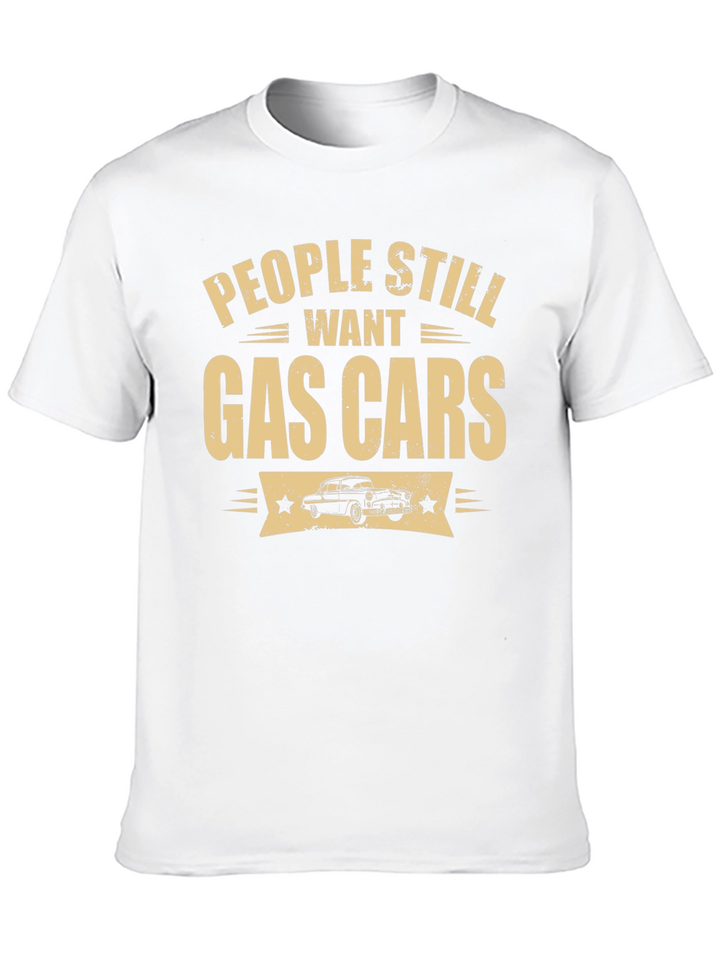 People Still Want Gas Cars Black T-Shirt