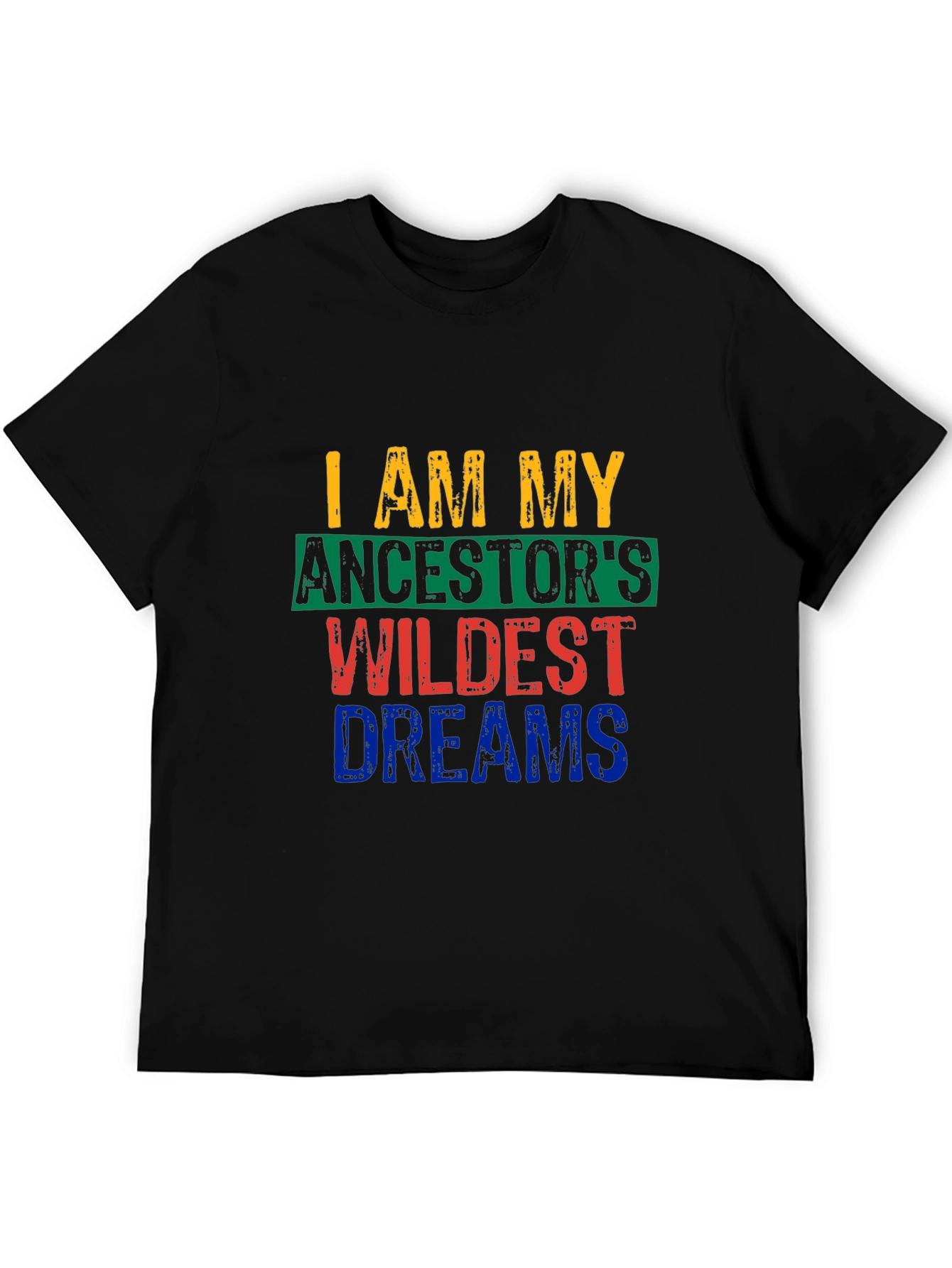 I Am My Ancestors Wildest Dreams Graphic Tee