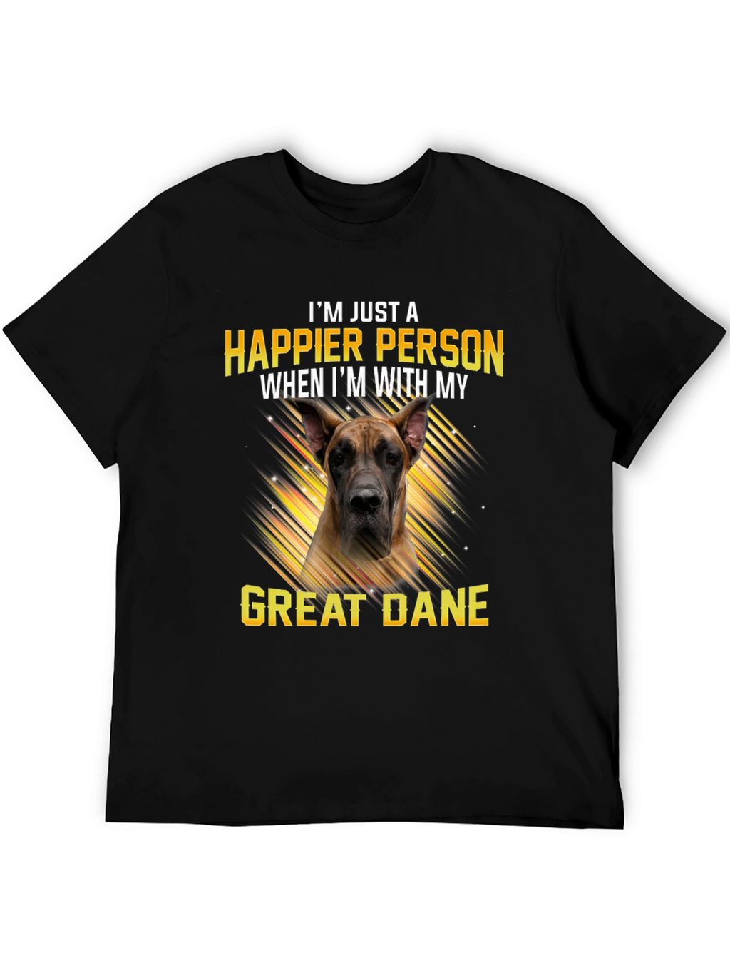 Happier Person Great Dane T-Shirt