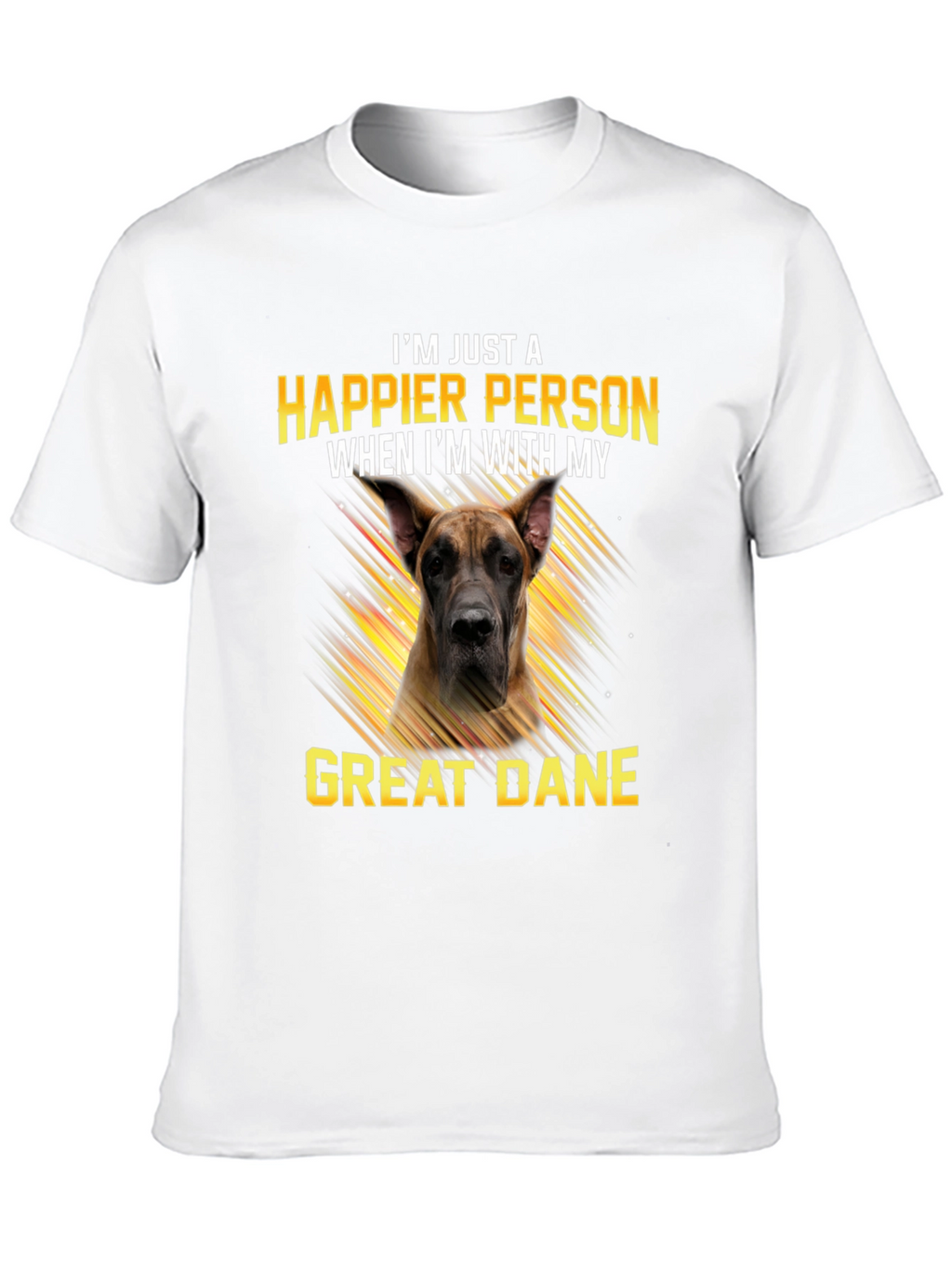 Happier Person Great Dane T-Shirt