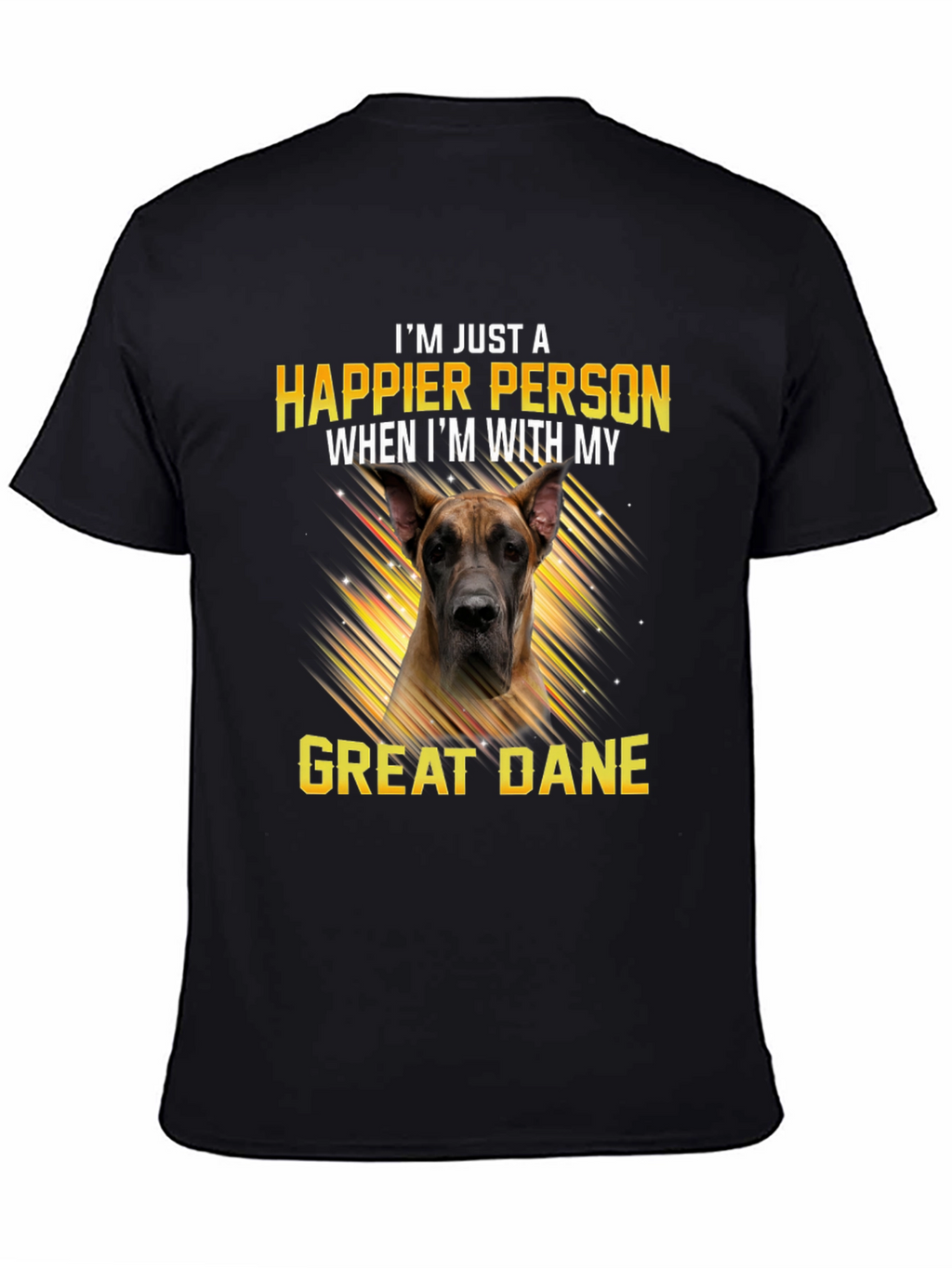 Happier Person Great Dane T-Shirt