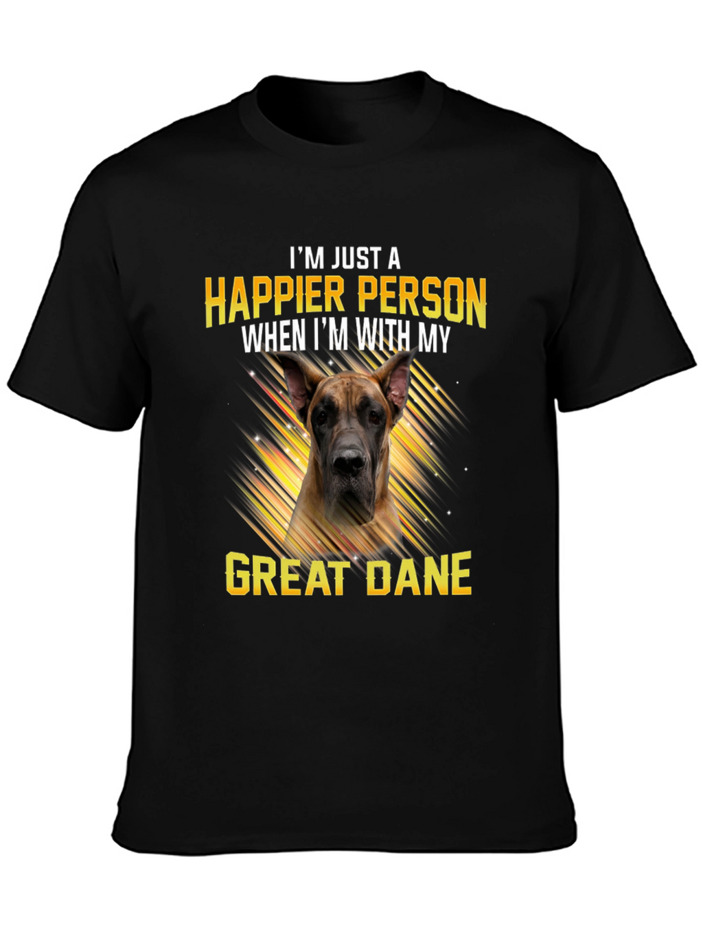 Happier Person Great Dane T-Shirt