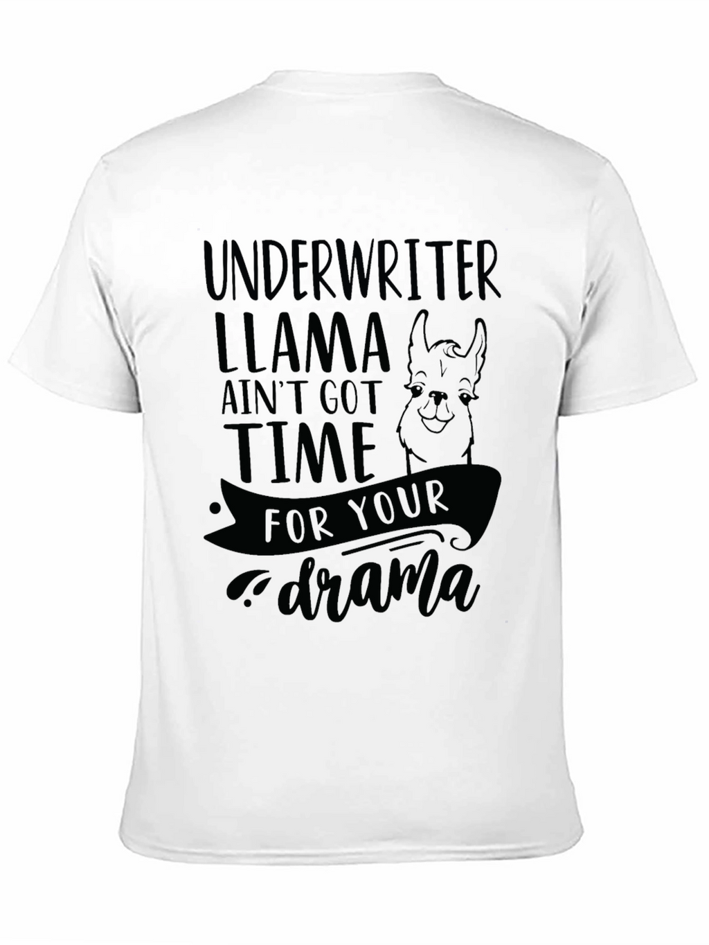 Underwriter Llama Drama T-Shirt - Funny Graphic Tee