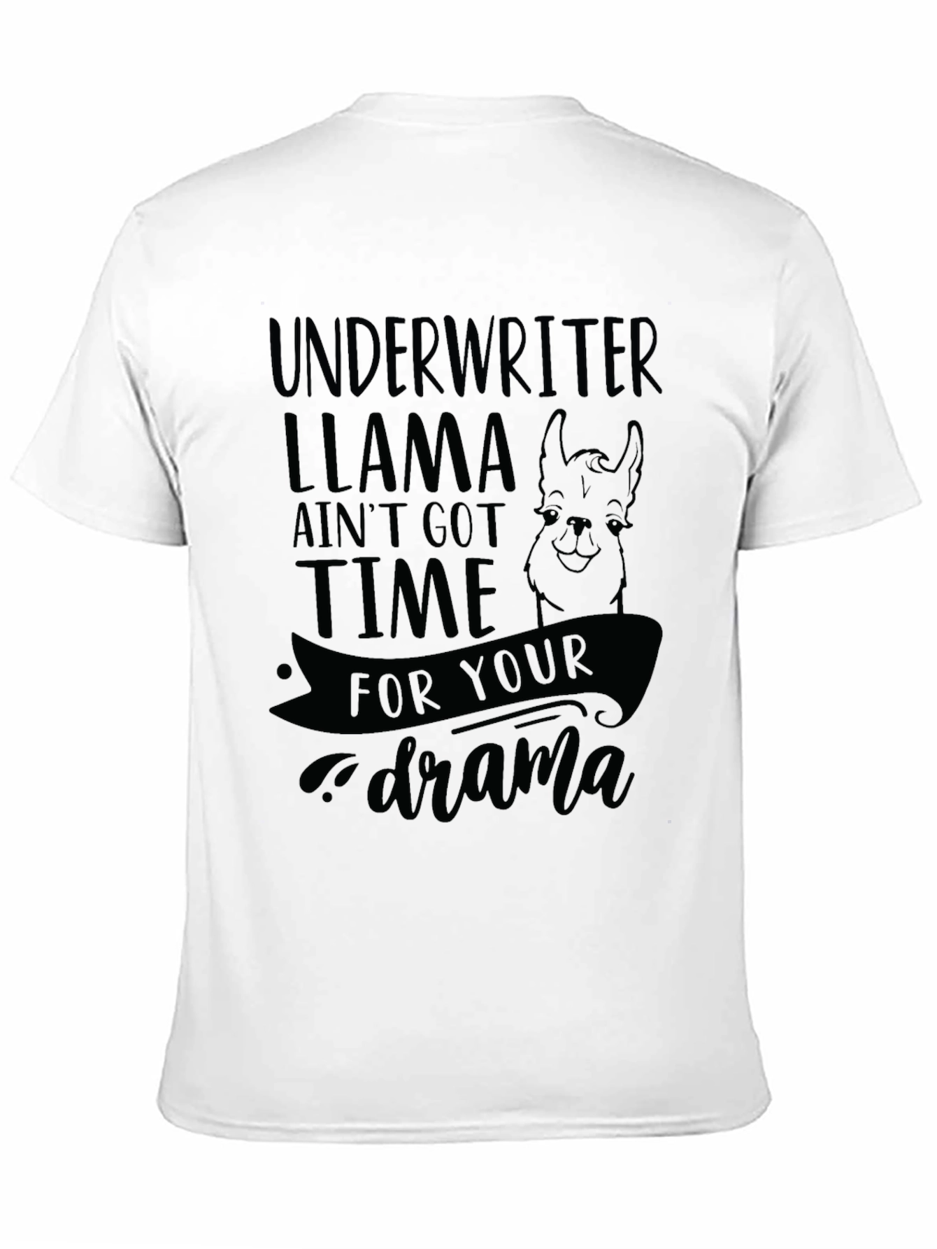 Underwriter Llama Drama T-Shirt - Funny Graphic Tee