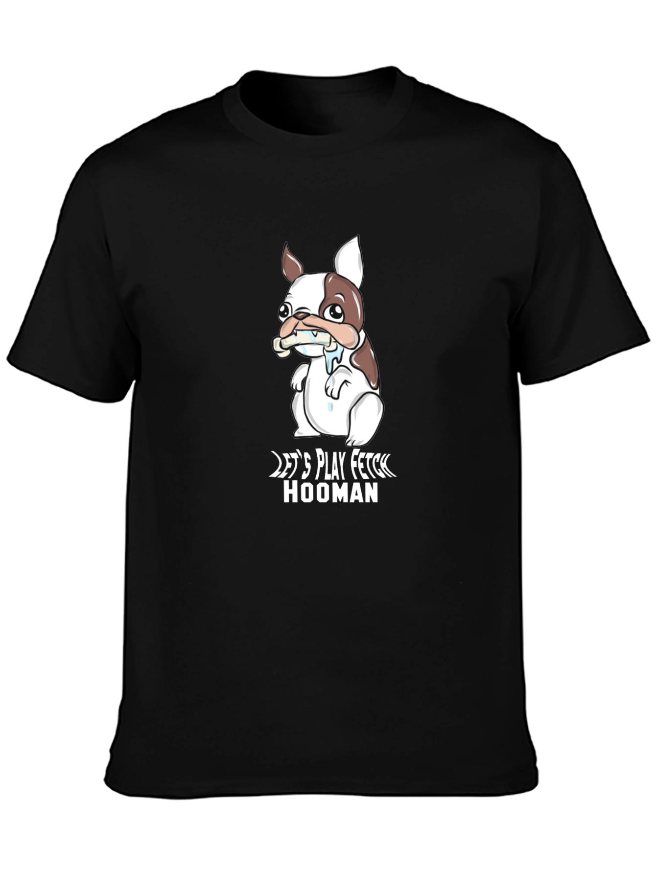 Lets Play Fetch Hooman T-Shirt - Cute Dog Graphic Tee