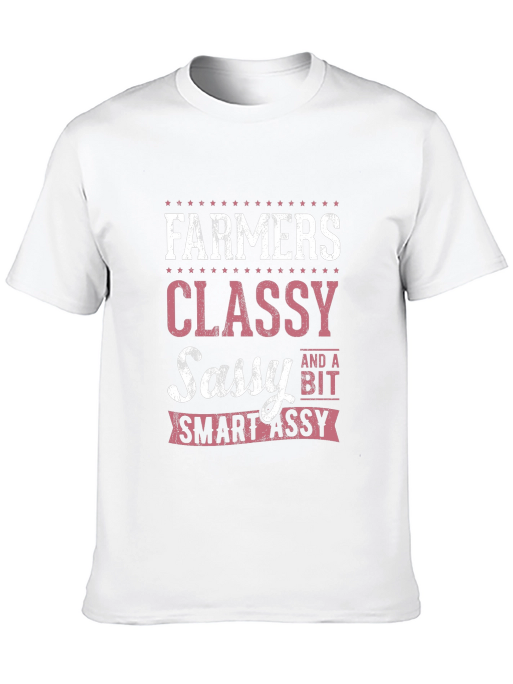 Farmers Classy Sassy Smart-Assy T-Shirt
