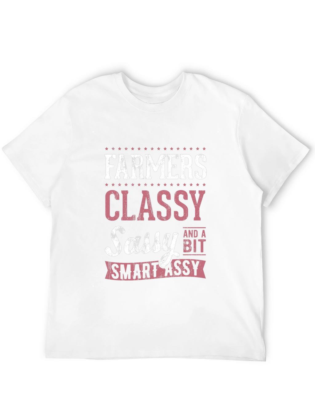 Farmers Classy Sassy Smart-Assy T-Shirt