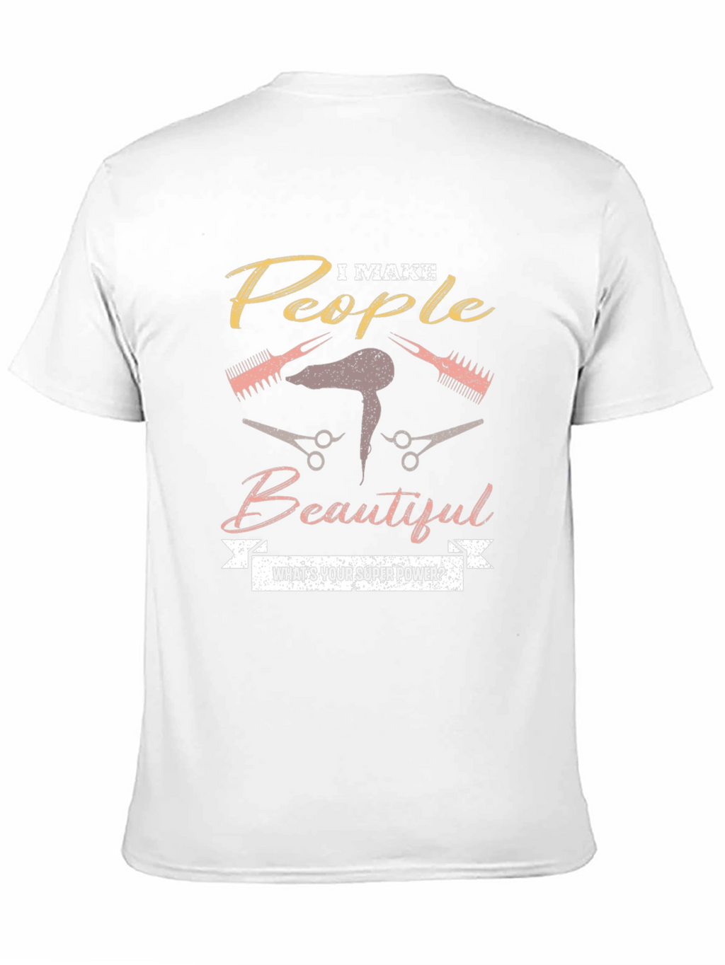 I Make People Beautiful Graphic T-Shirt