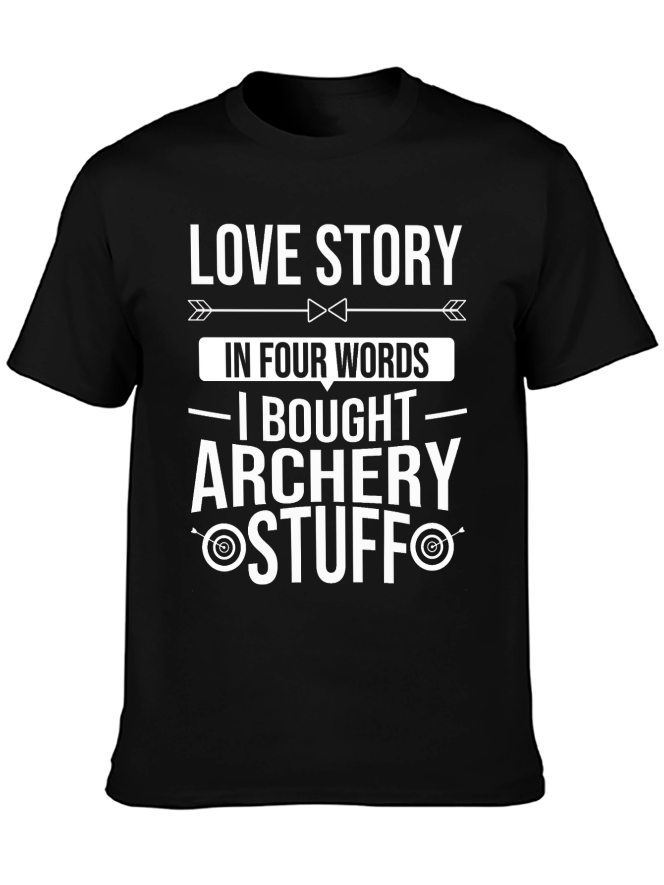 Archery Lover T-Shirt: Love Story in Four Words