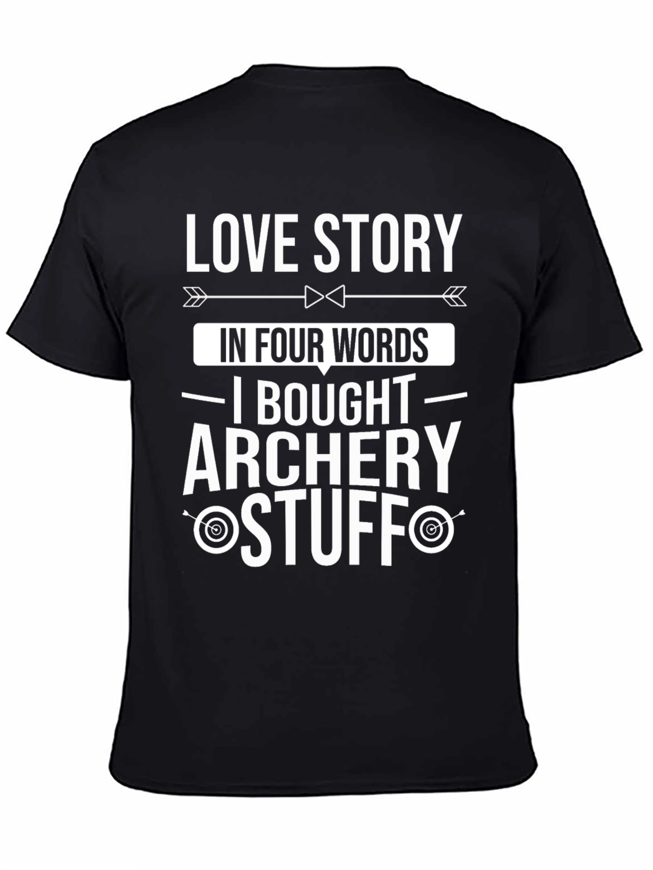 Archery Lover T-Shirt: Love Story in Four Words