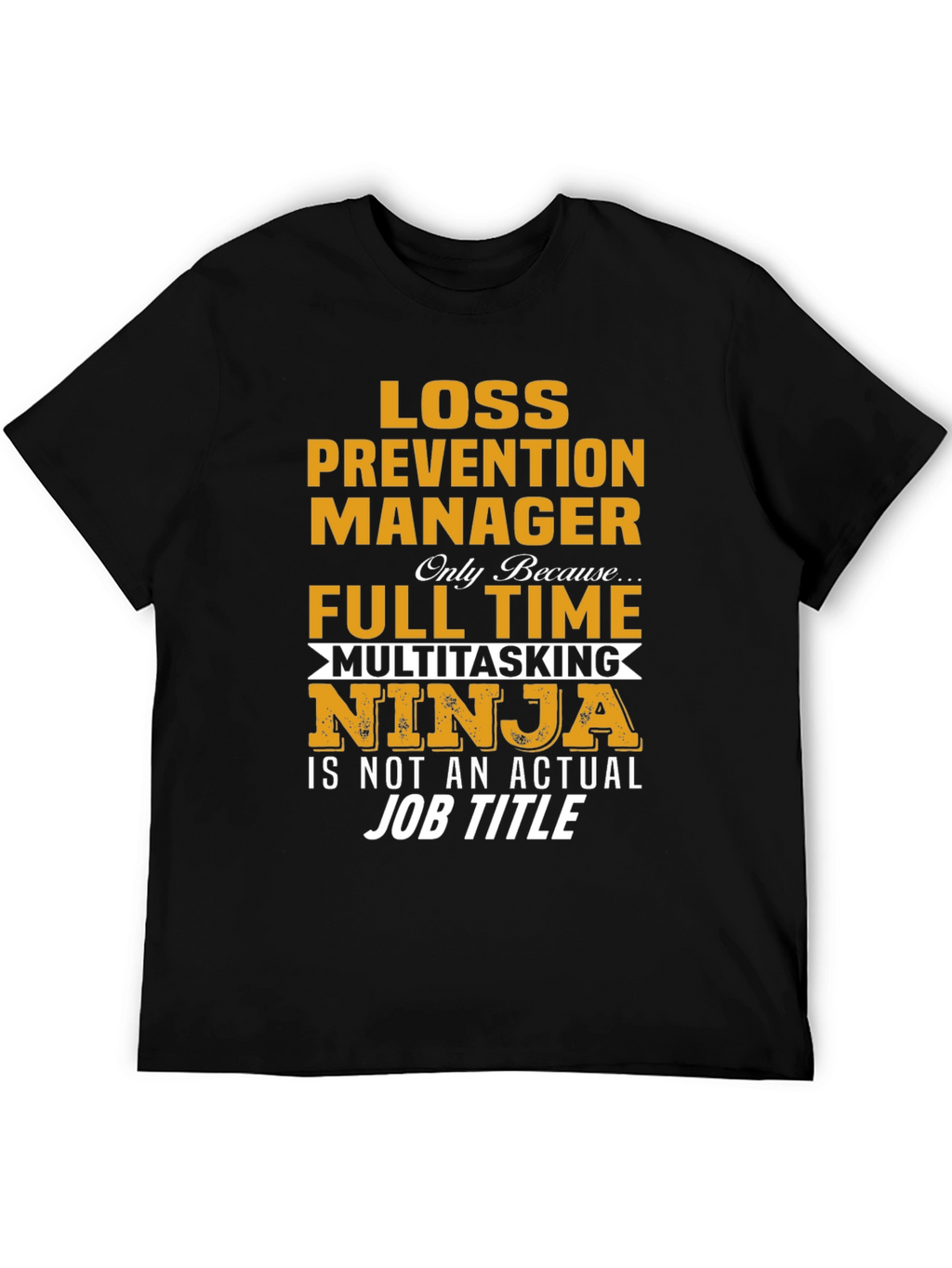 Loss Prevention Manager Novelty T-Shirt