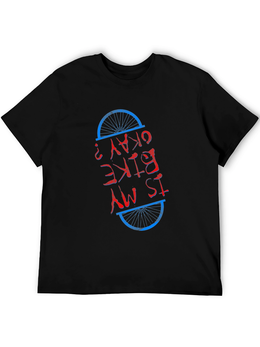 Is My Bike Okay T-Shirt