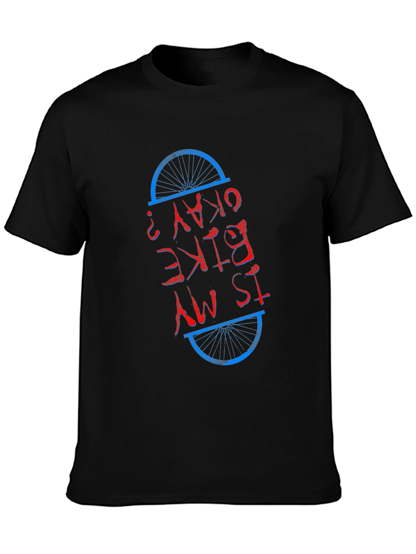 Is My Bike Okay T-Shirt