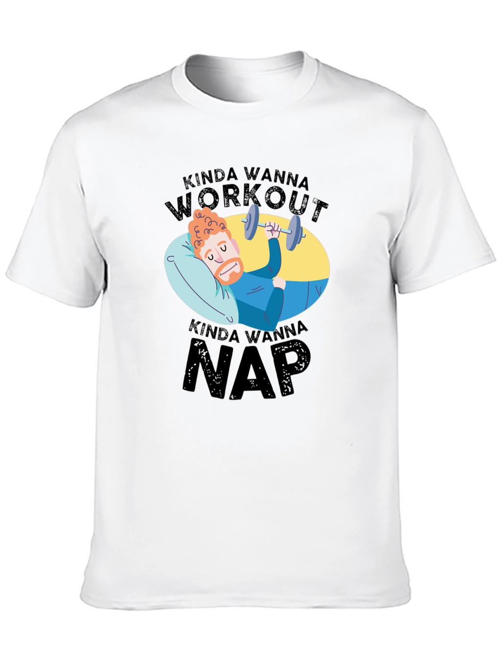Kinda Wanna Workout Kinda Wanna Nap Graphic Tee