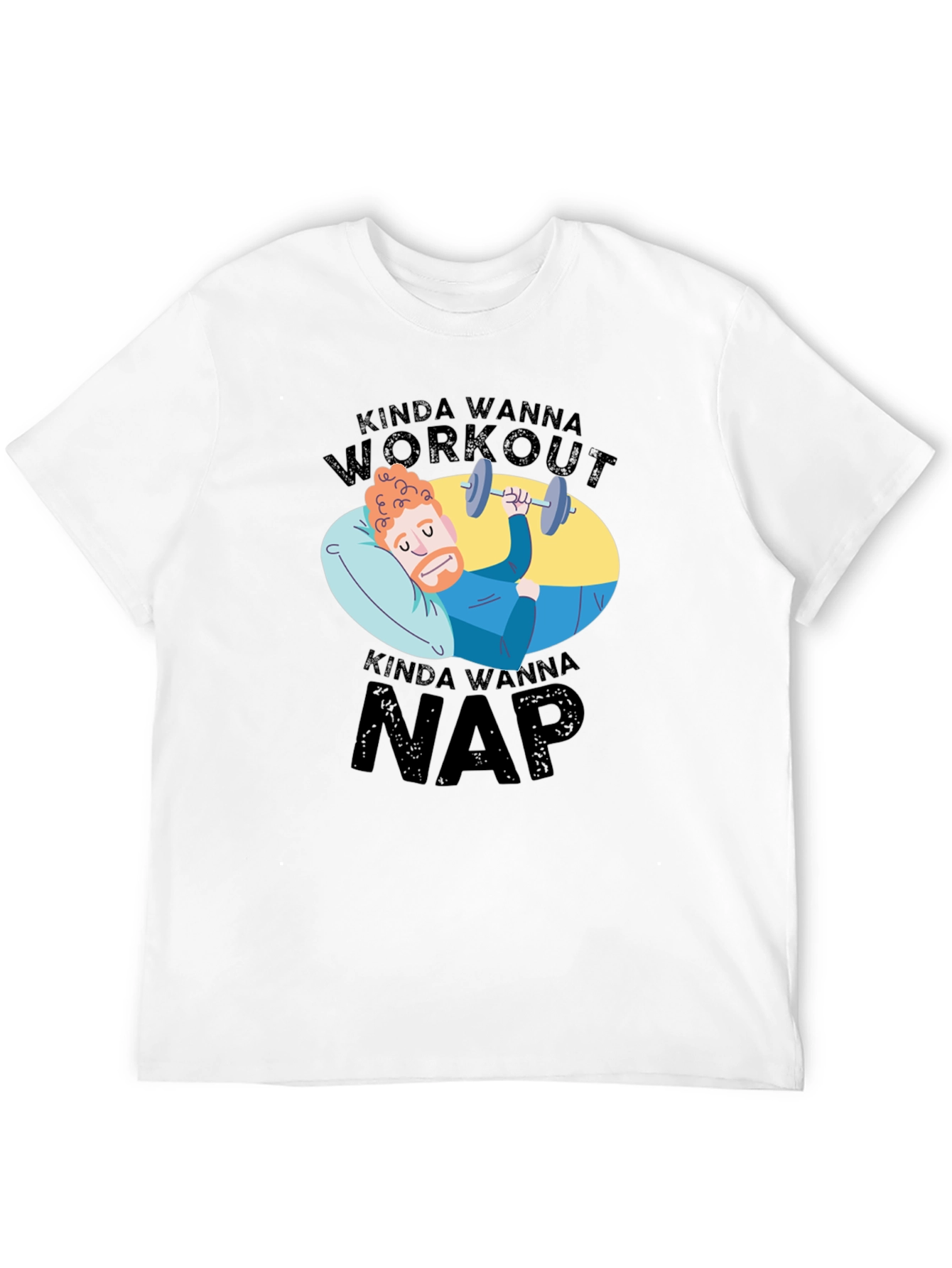 Kinda Wanna Workout Kinda Wanna Nap Graphic Tee