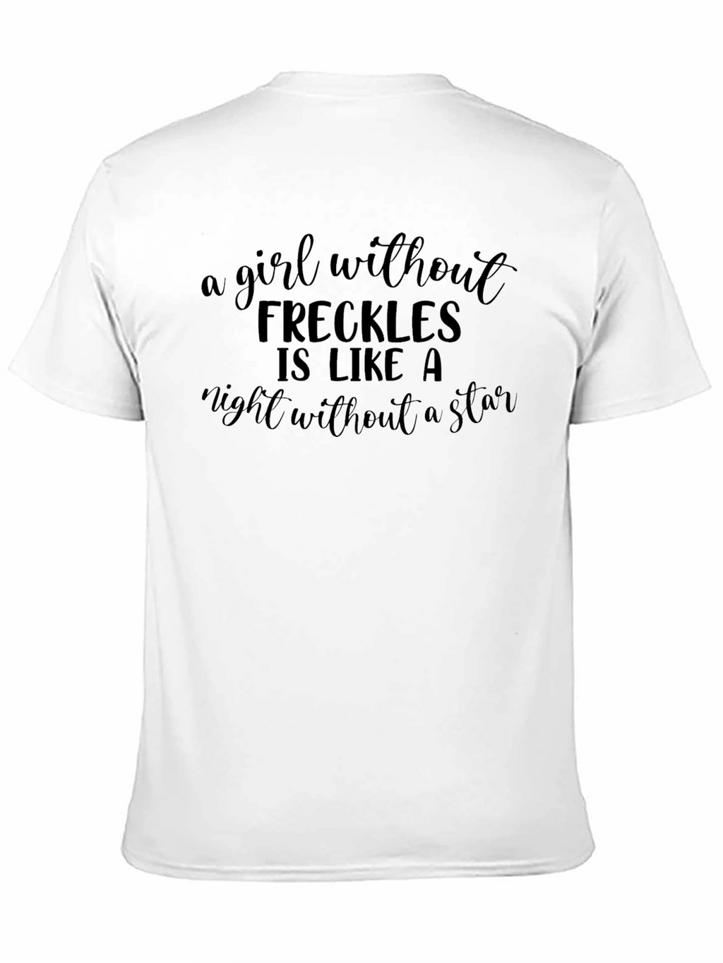 Freckles T-Shirt: A Girl Without Freckles