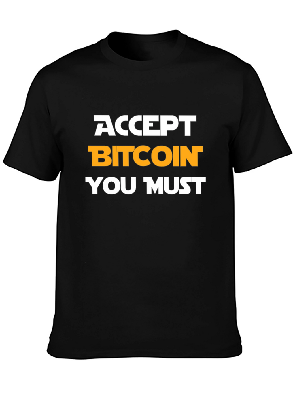 Accept Bitcoin You Must Black Graphic Tee
