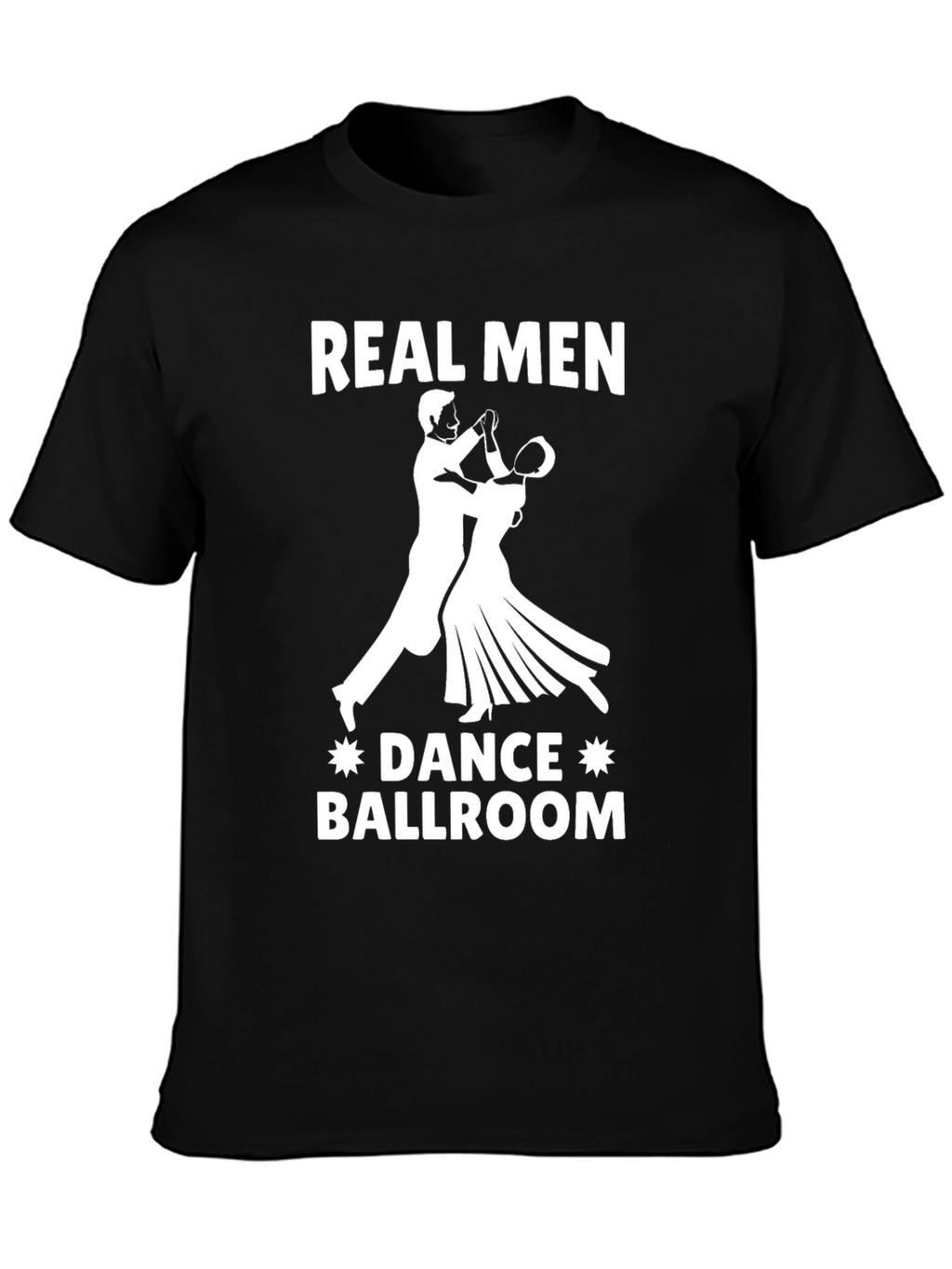 Real Men Dance Ballroom T-Shirt