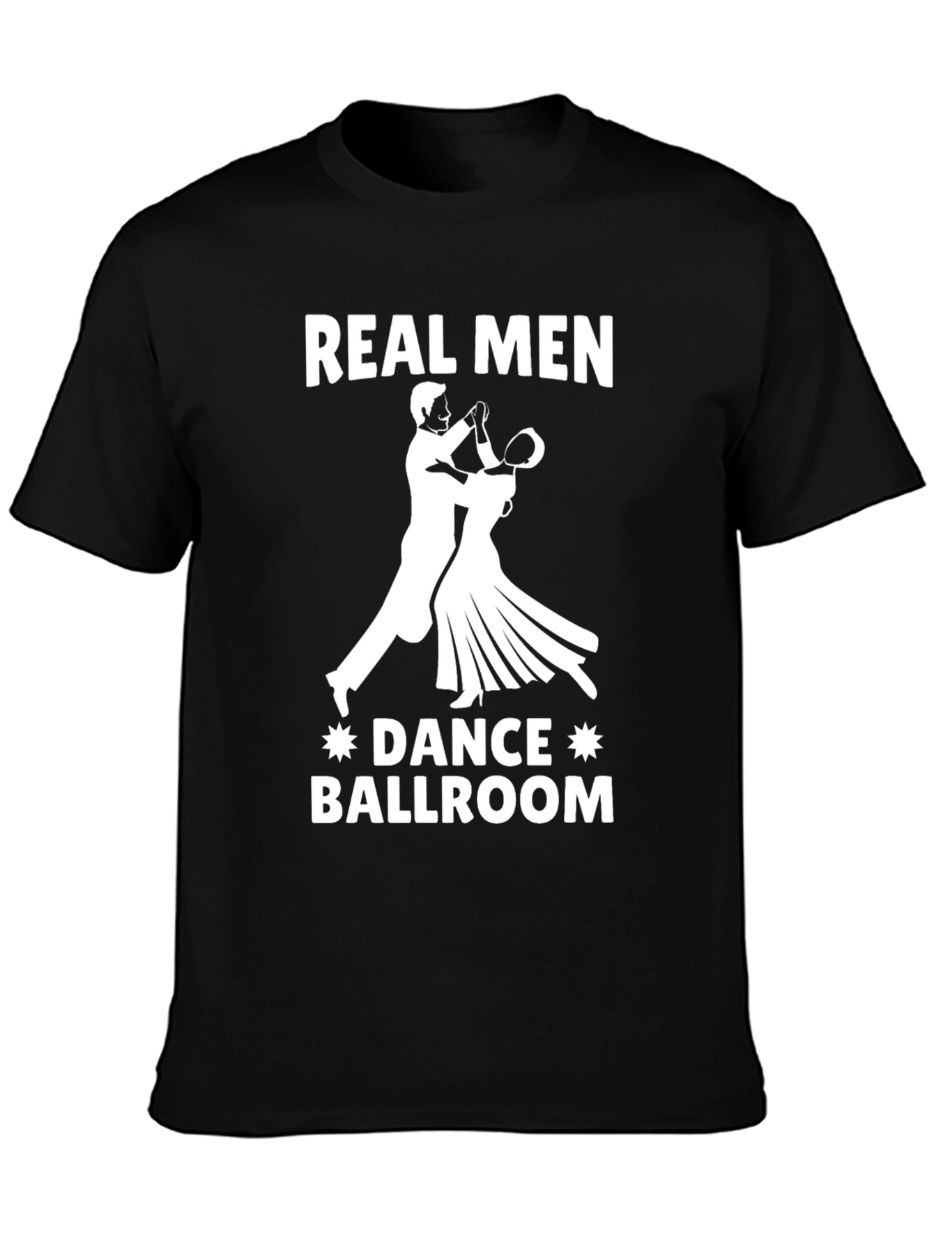 Real Men Dance Ballroom T-Shirt