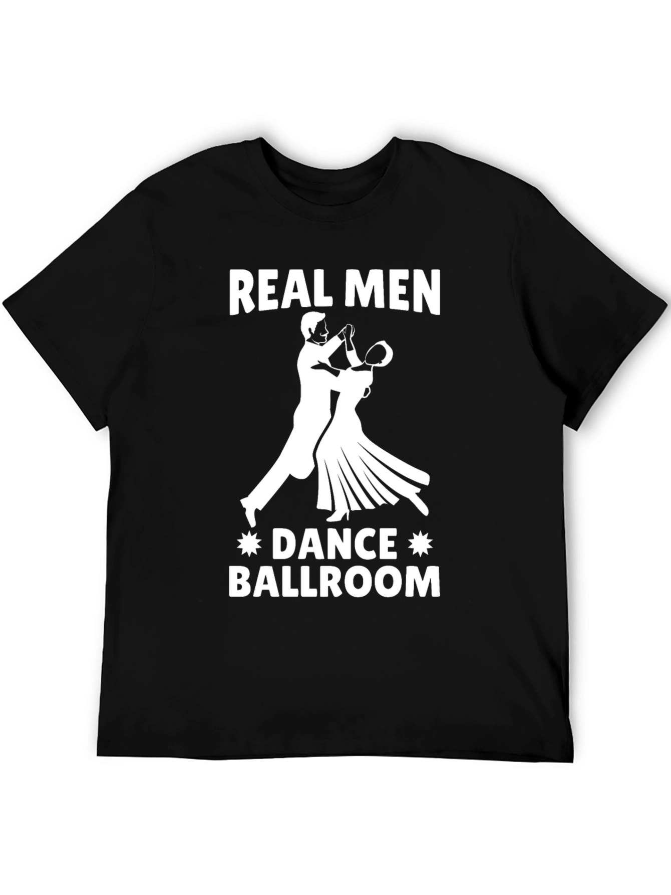 Real Men Dance Ballroom T-Shirt