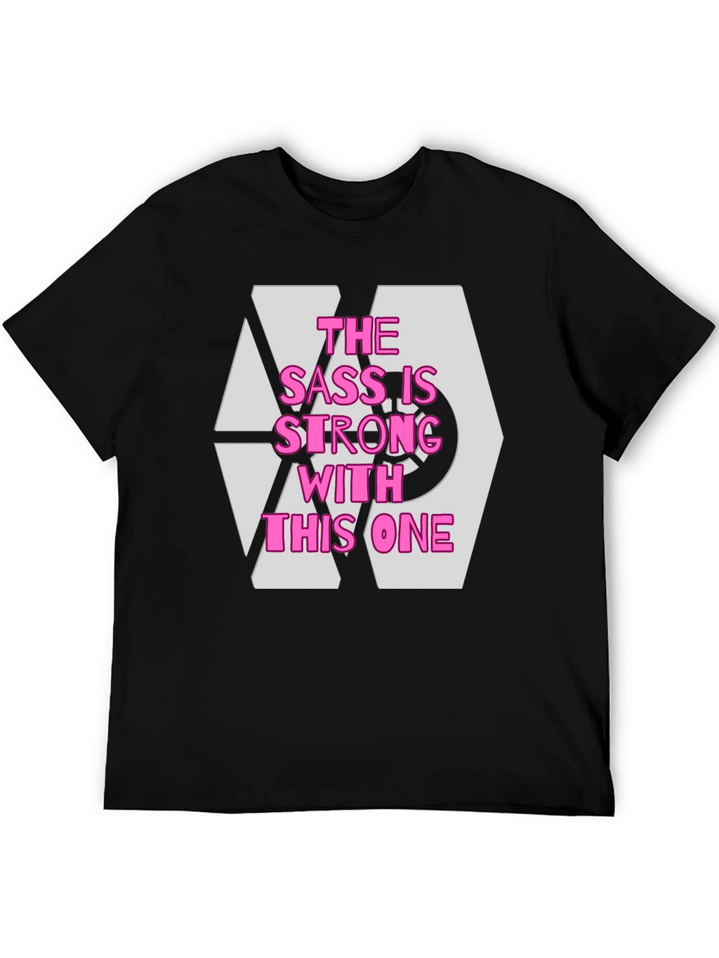 Sass is Strong T-Shirt - Comfy Cotton Tee