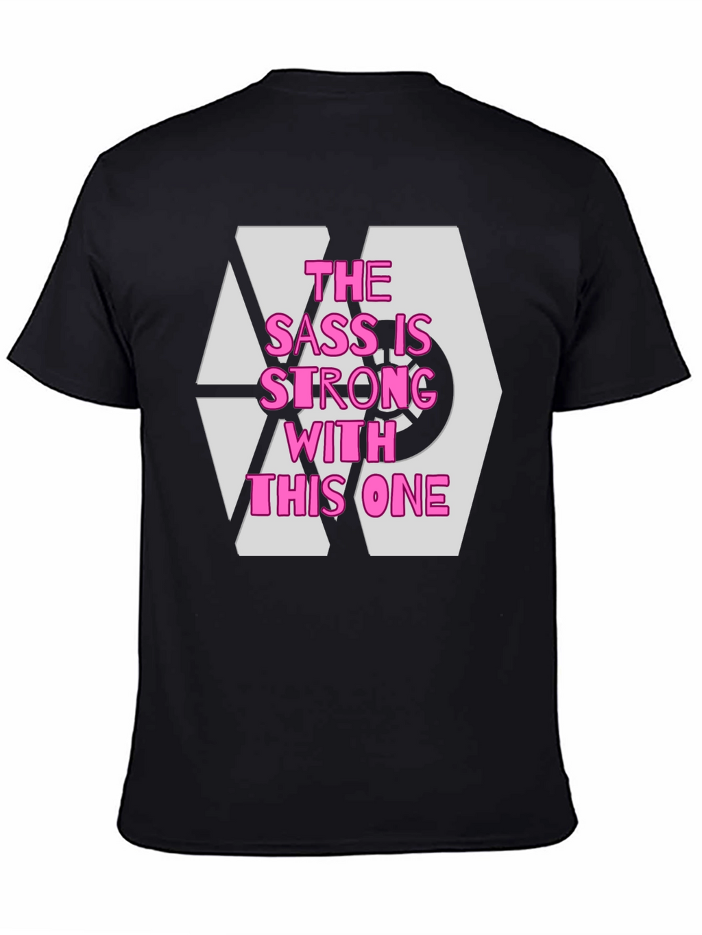 Sass is Strong T-Shirt - Comfy Cotton Tee
