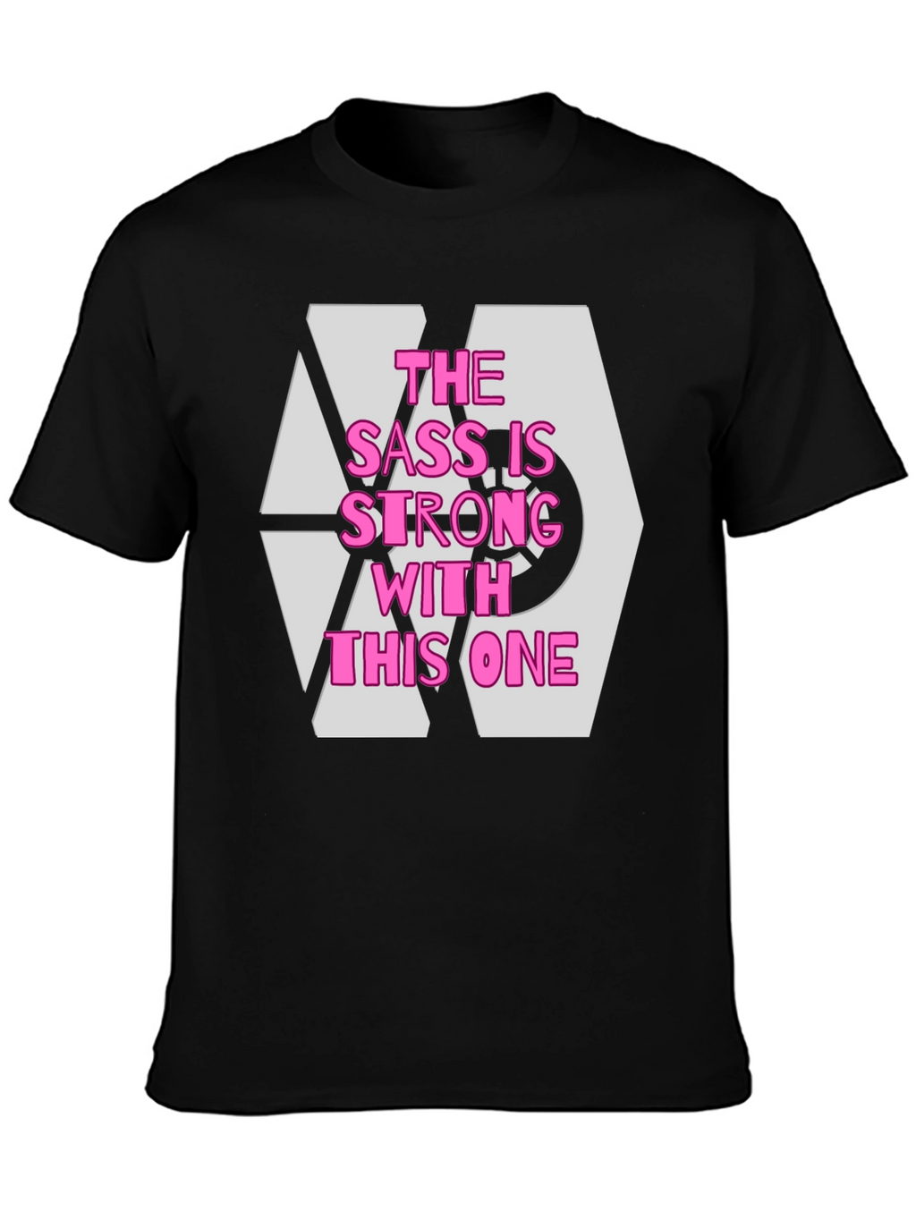 Sass is Strong T-Shirt - Comfy Cotton Tee