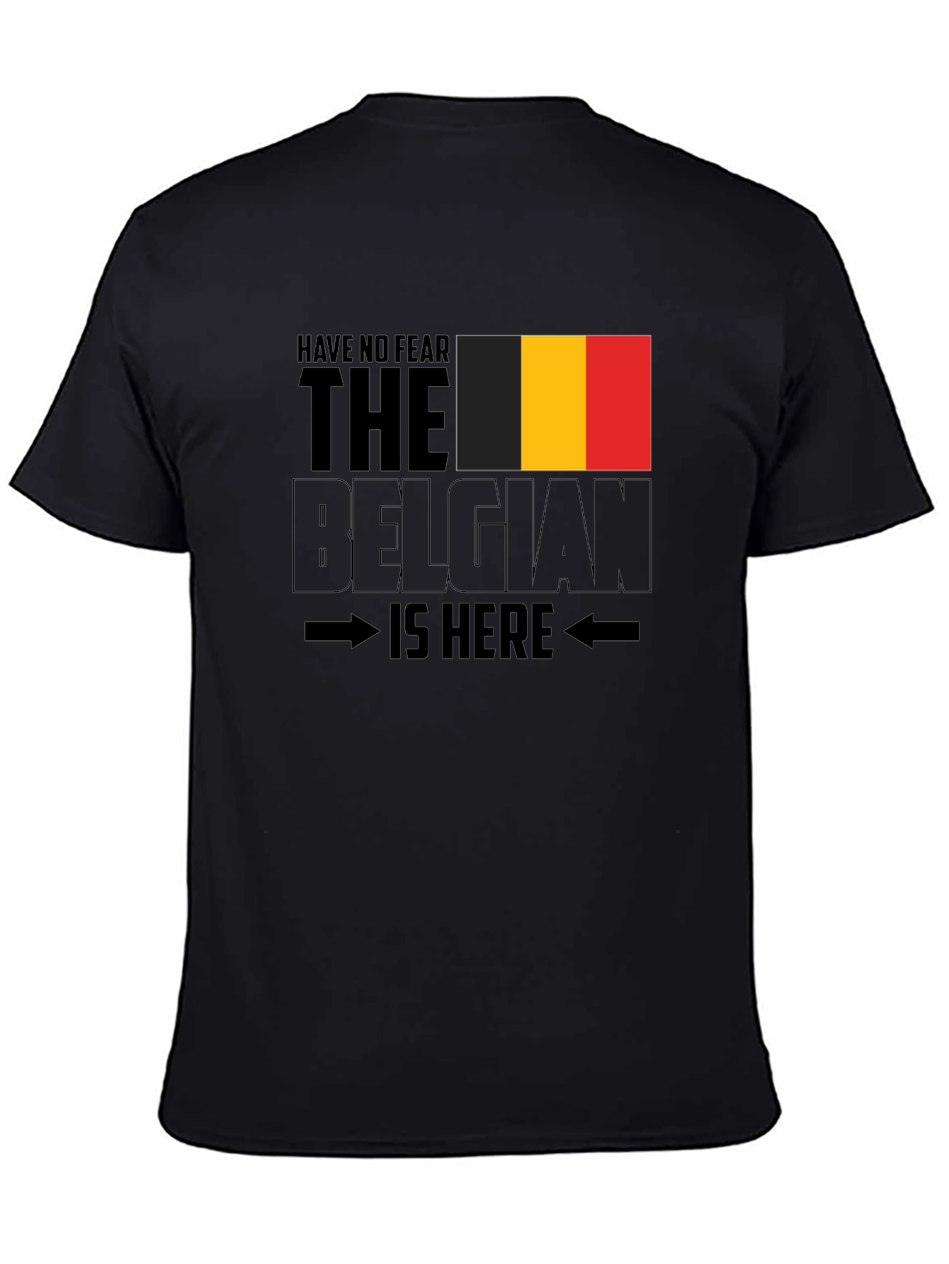 Belgian Pride T-Shirt - Have No Fear The Belgian Is Here!