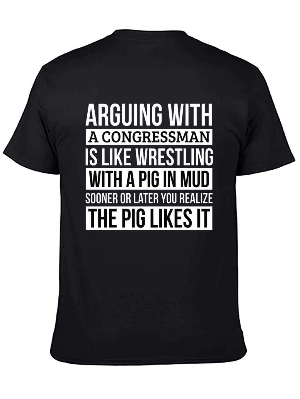 Arguing with a Congressman T-Shirt - Pig in Mud