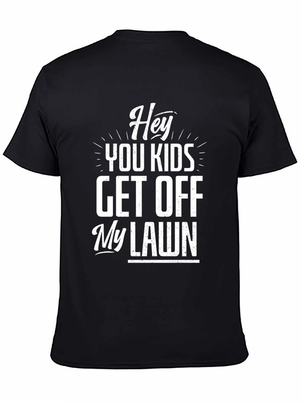 Hey You Kids Get Off My Lawn Graphic Tee