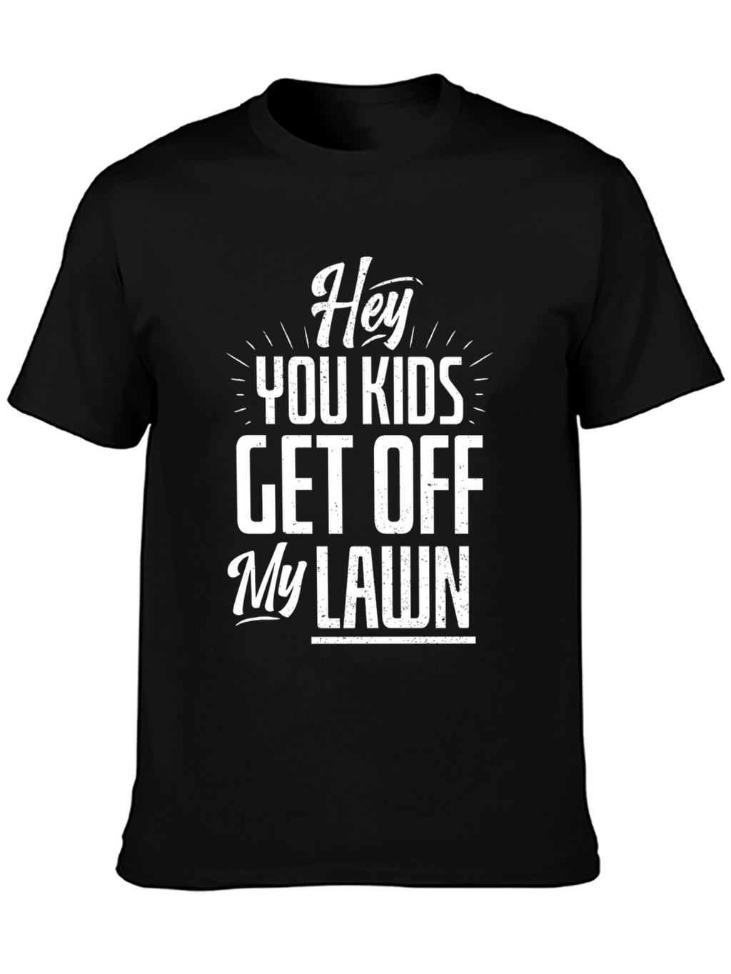 Hey You Kids Get Off My Lawn Graphic Tee