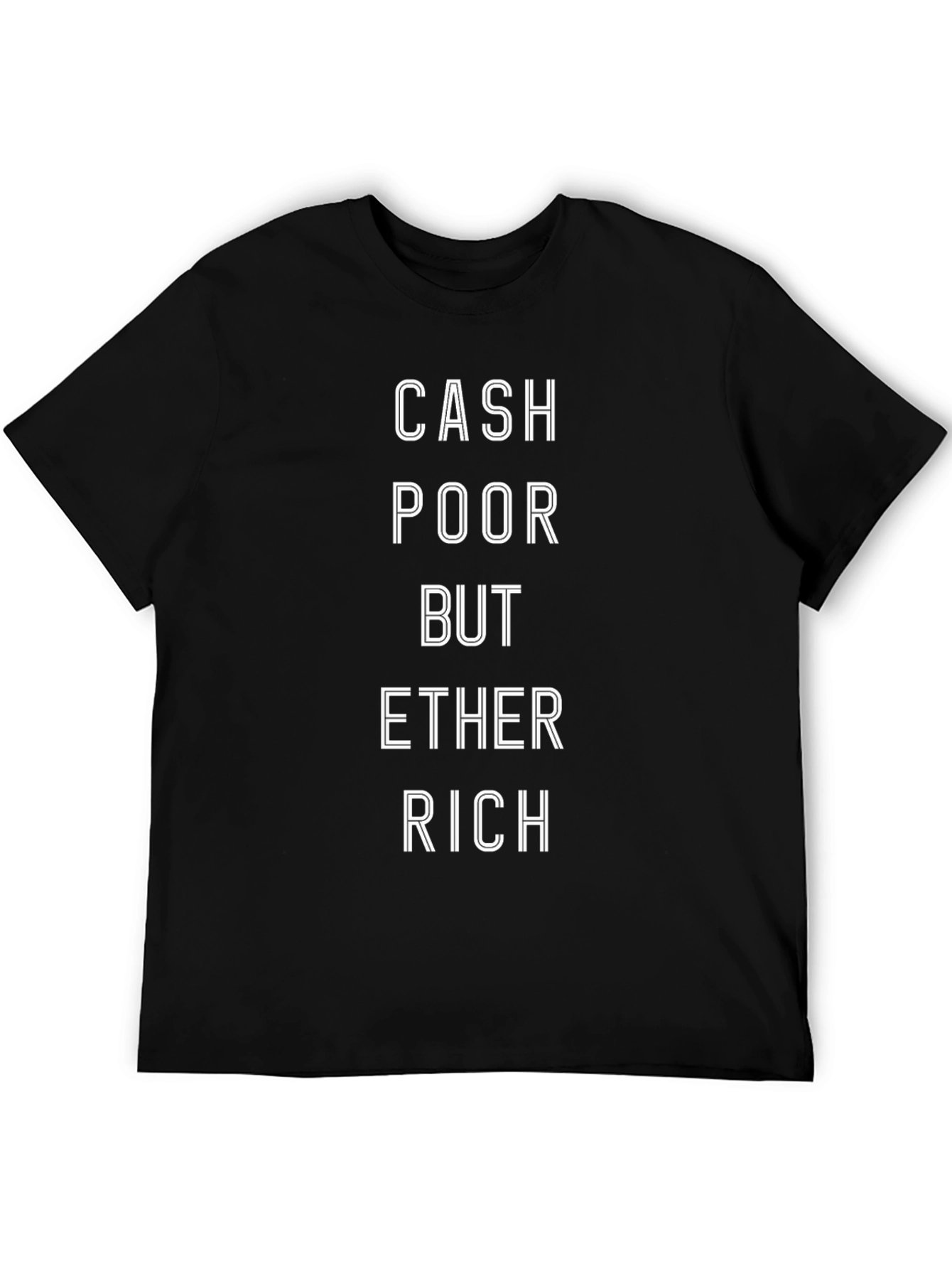 Cash Poor But Ether Rich Black T-Shirt