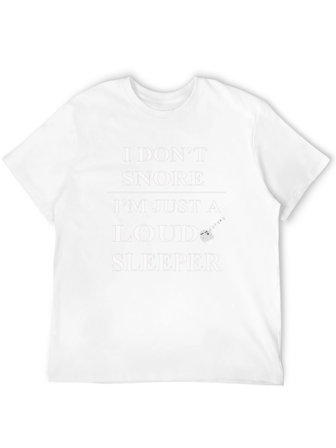 Funny I Dont Snore Graphic T-Shirt