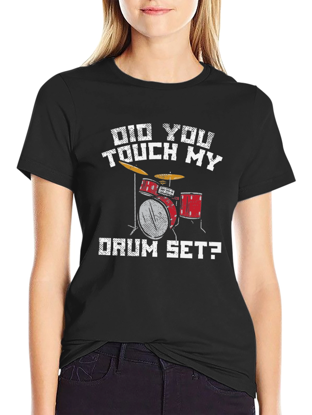 Did You Touch My Drum Set T-Shirt