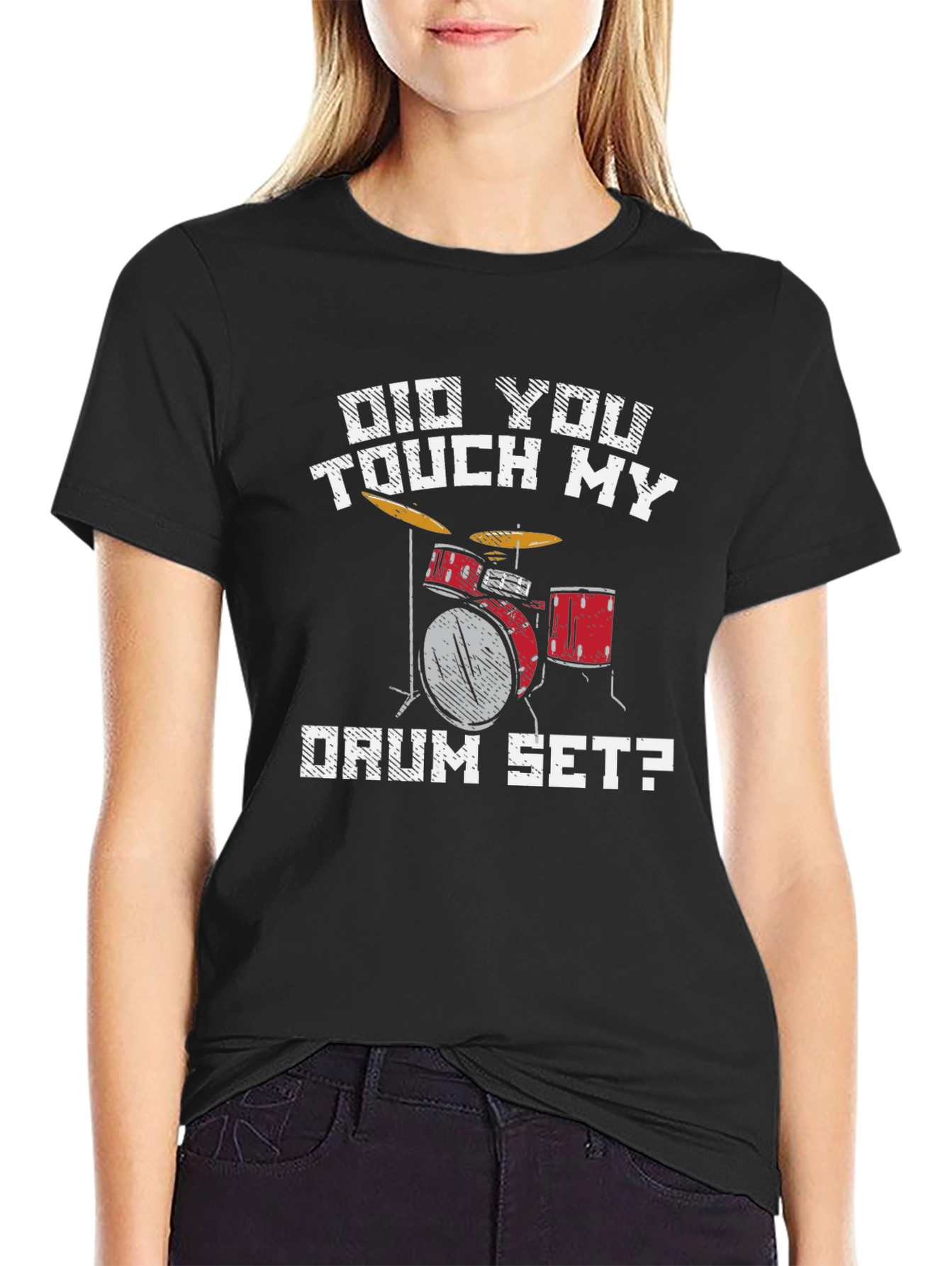 Did You Touch My Drum Set T-Shirt