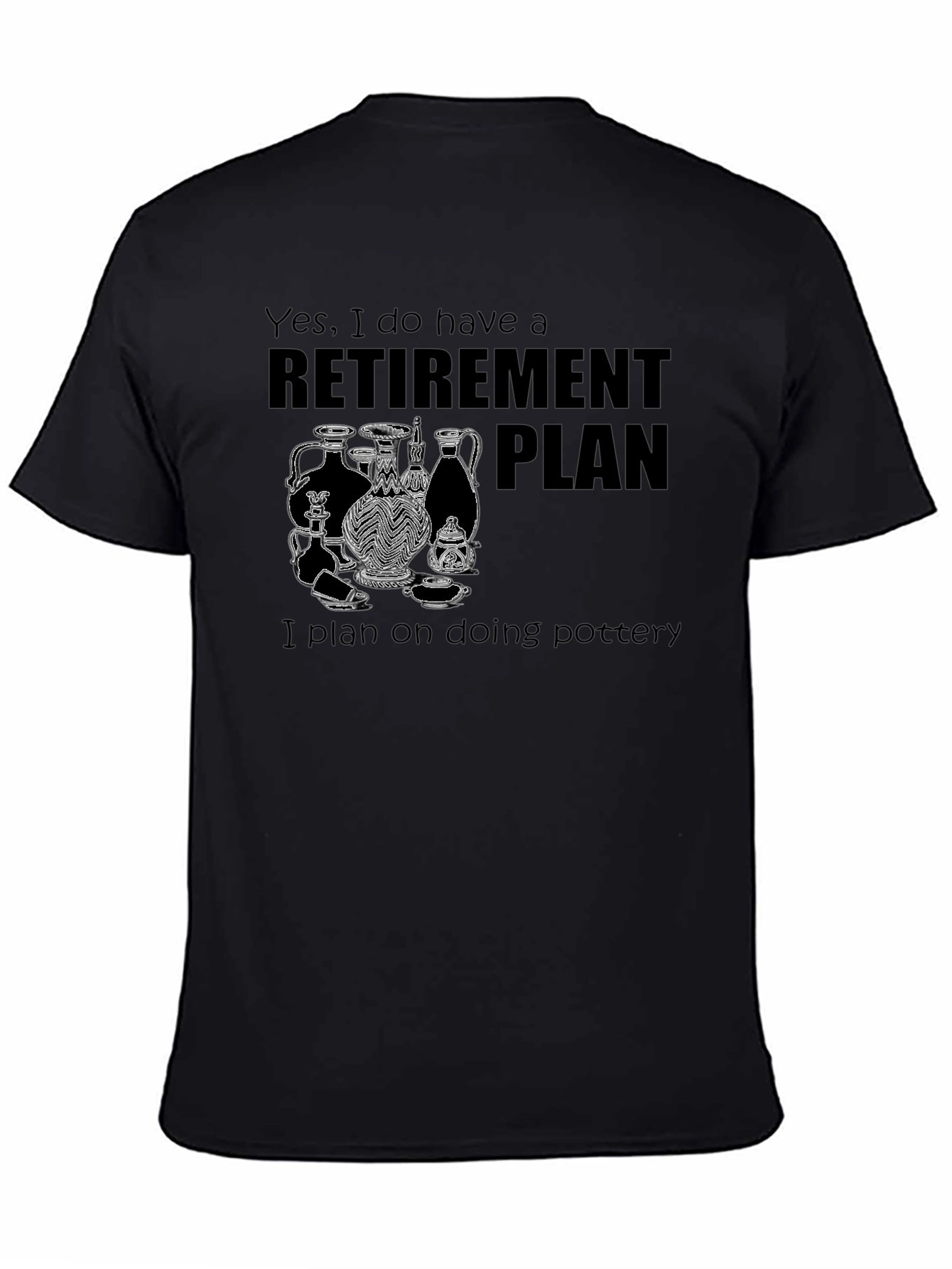 Retirement Plan Pottery T-Shirt