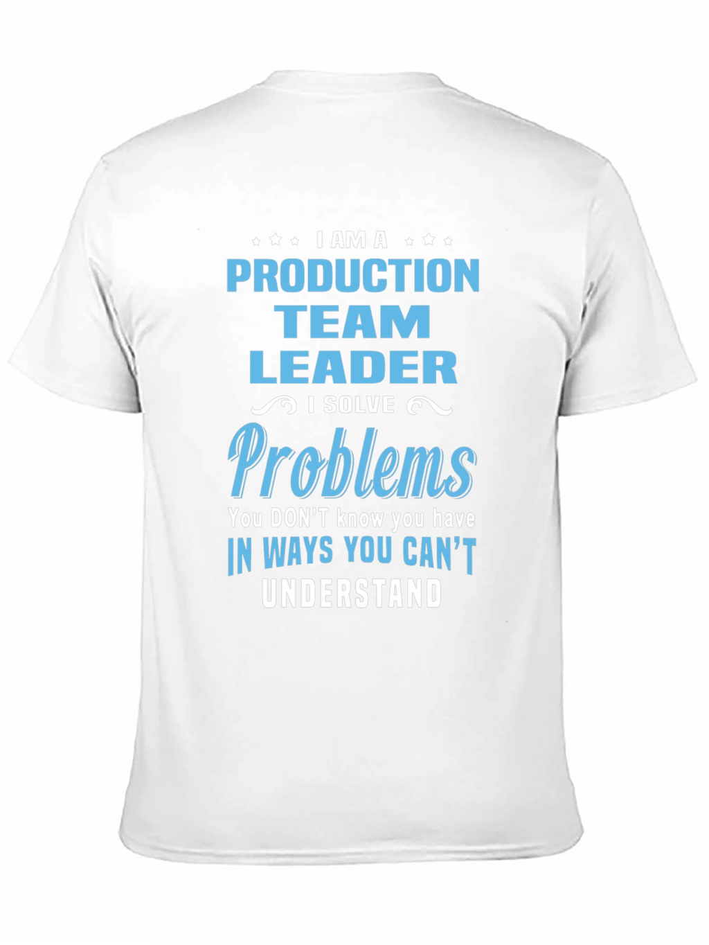 Production Team Leader T-Shirt