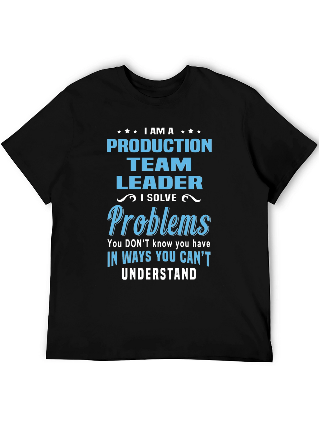 Production Team Leader T-Shirt