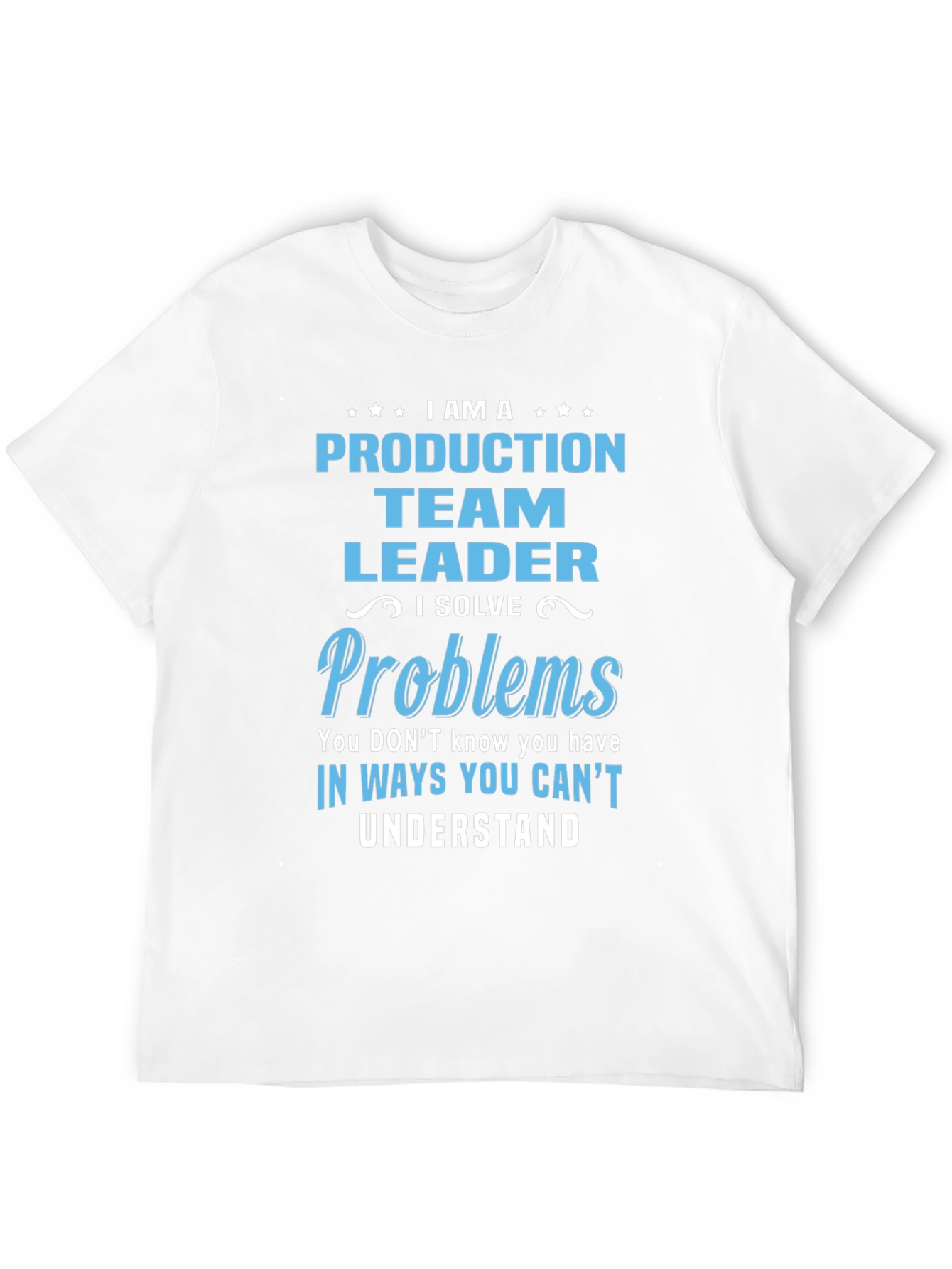 Production Team Leader T-Shirt