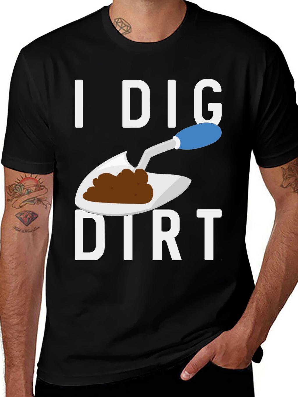 I Dig Dirt T-Shirt Funny Gardening Tee