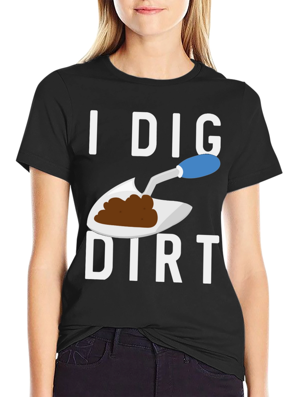 I Dig Dirt T-Shirt Funny Gardening Tee
