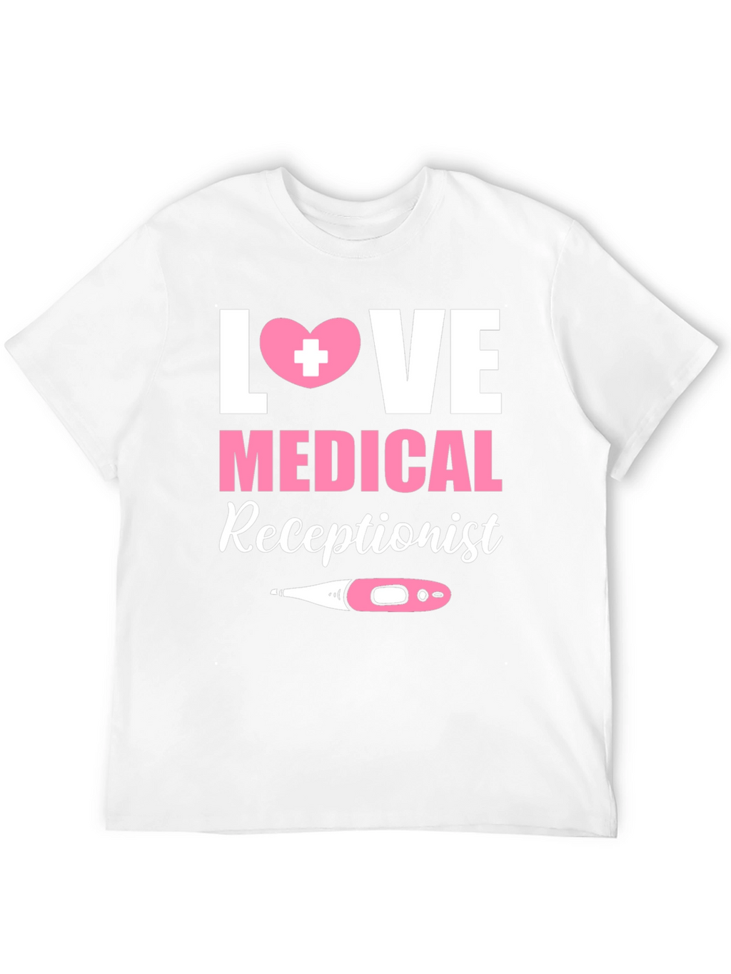 Love Medical Receptionist Graphic T-Shirt