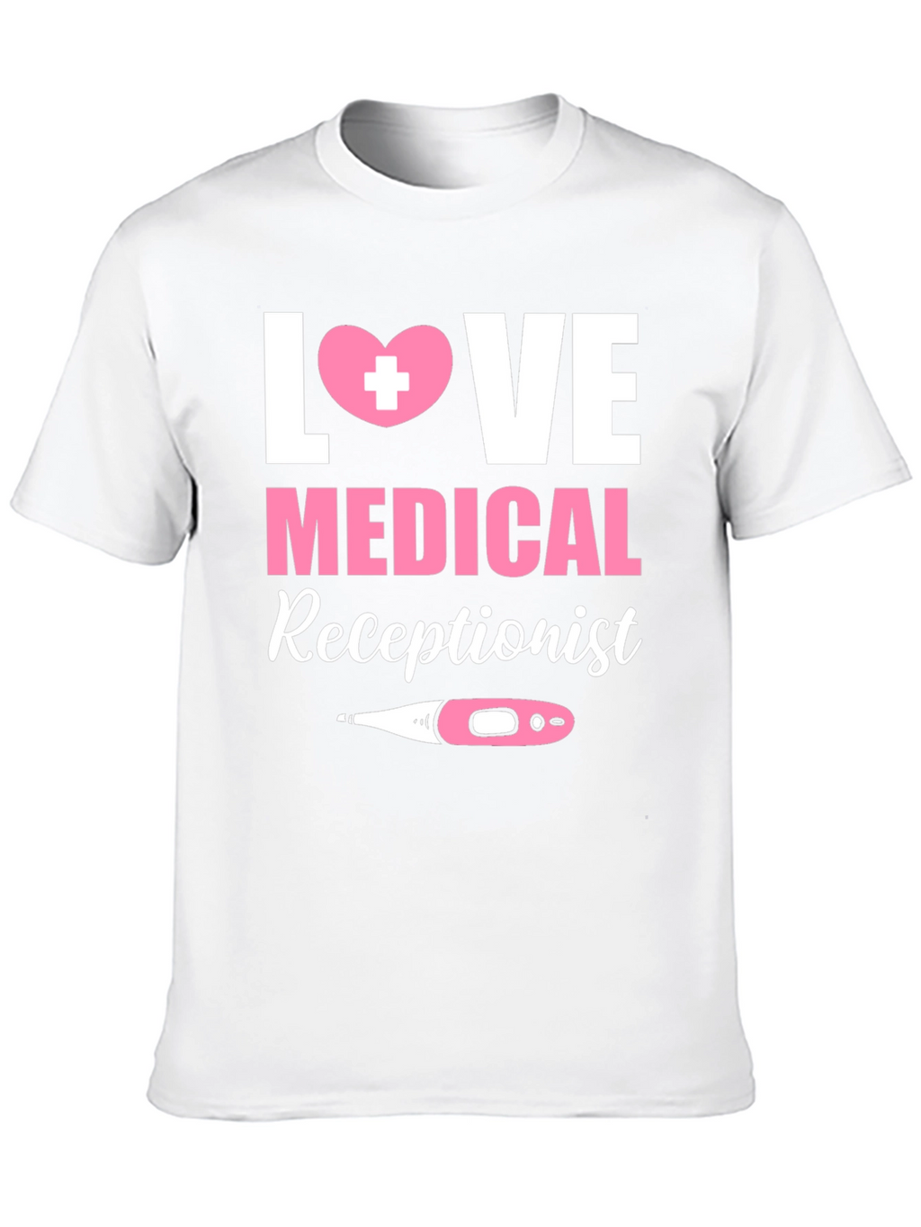 Love Medical Receptionist Graphic T-Shirt