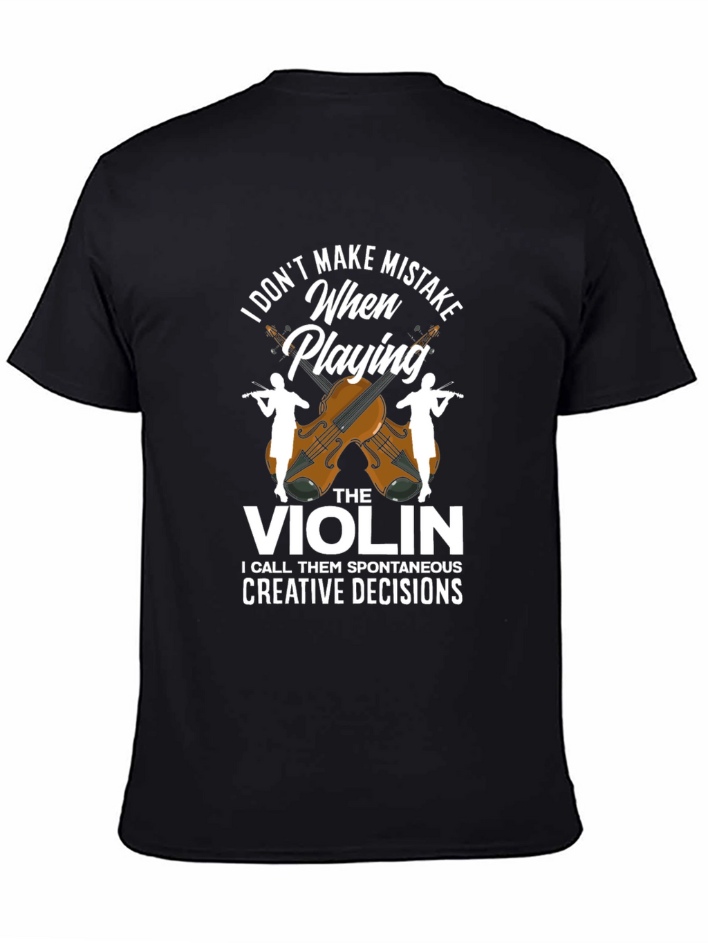 Funny Violinist T-Shirt - I Dont Make Mistakes