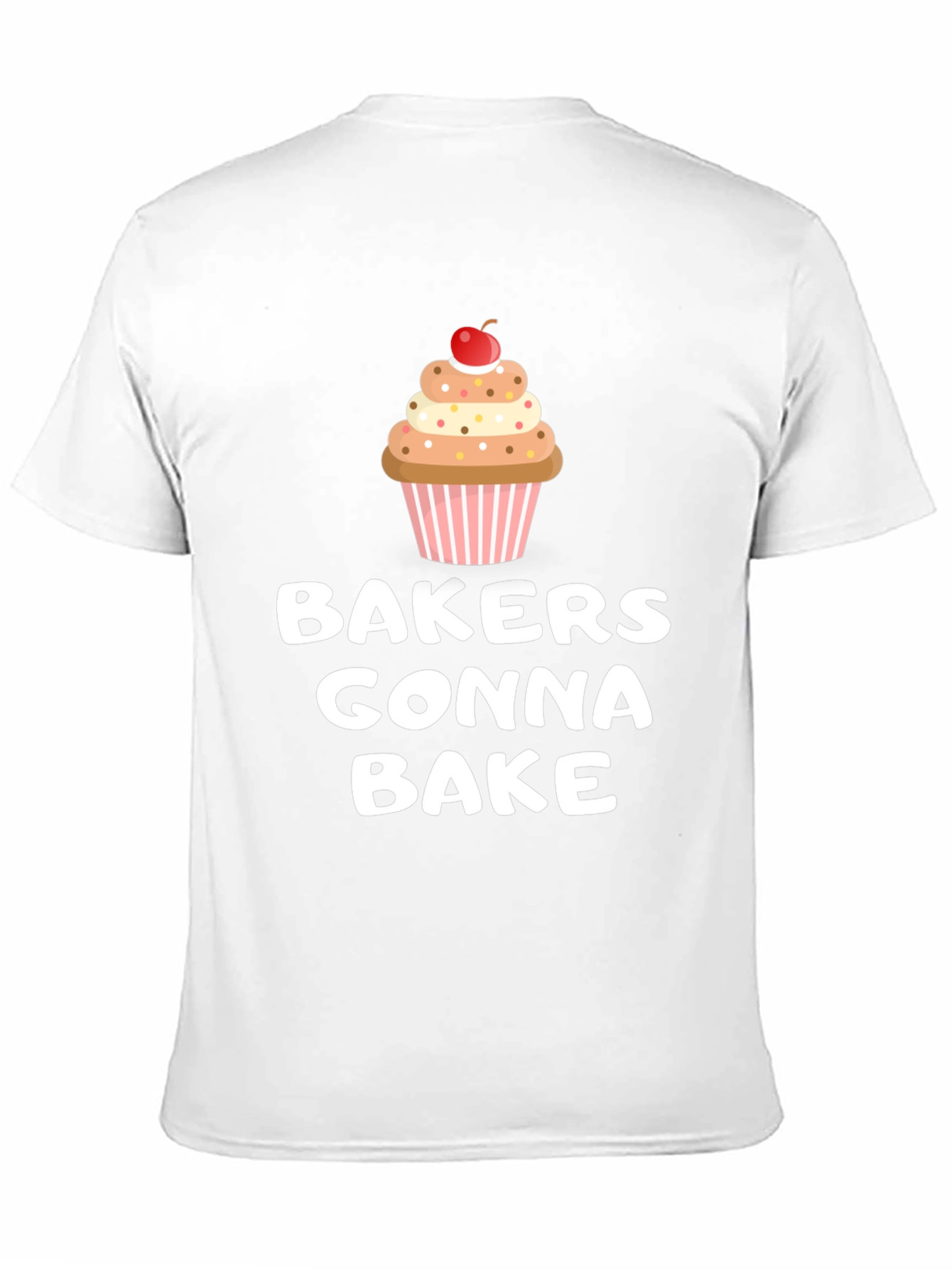 Bakers Gonna Bake Cupcake Graphic T-Shirt