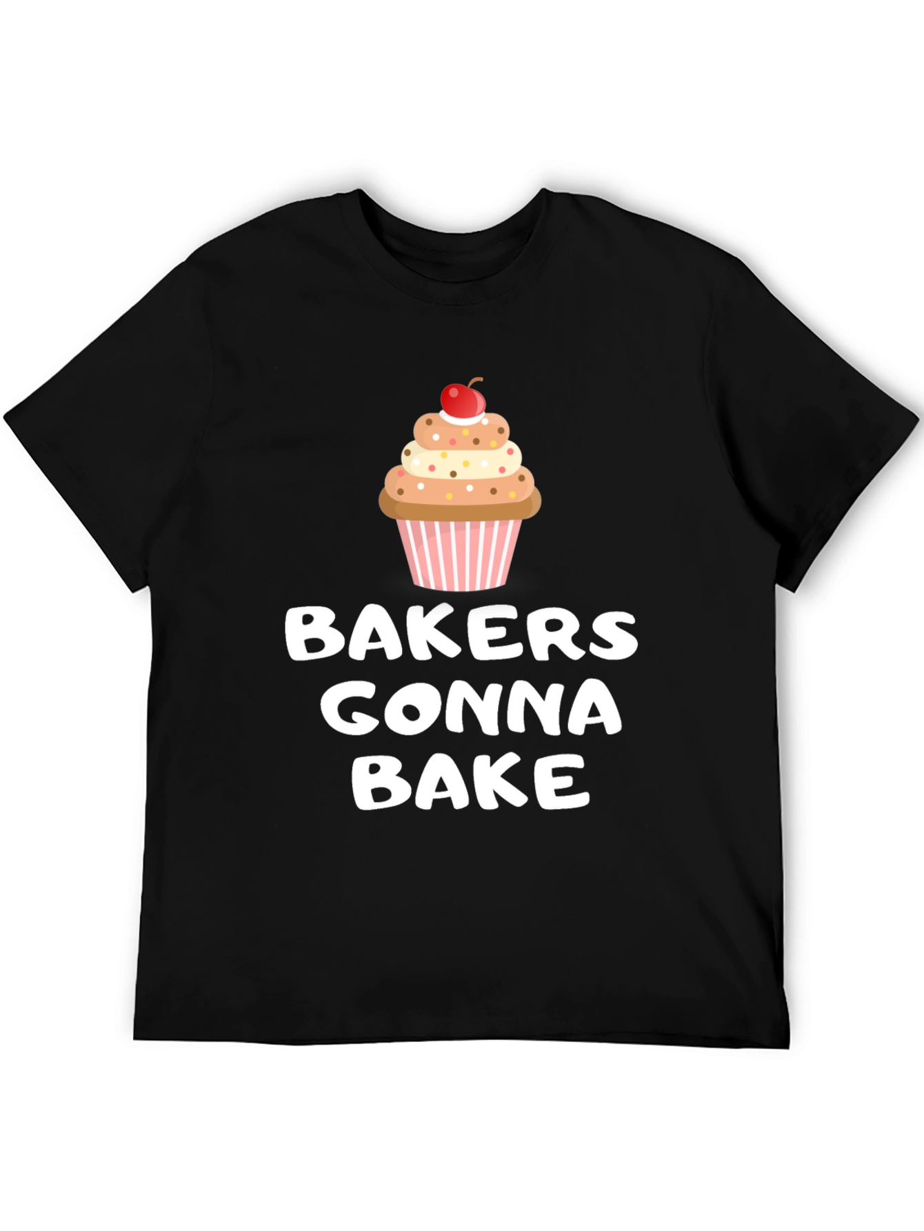 Bakers Gonna Bake Cupcake Graphic T-Shirt