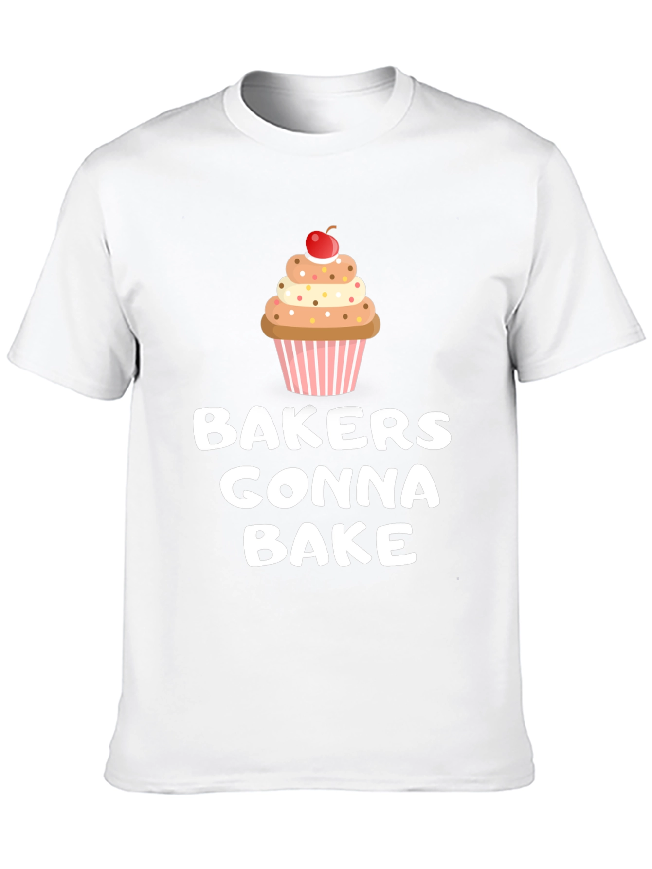 Bakers Gonna Bake Cupcake Graphic T-Shirt