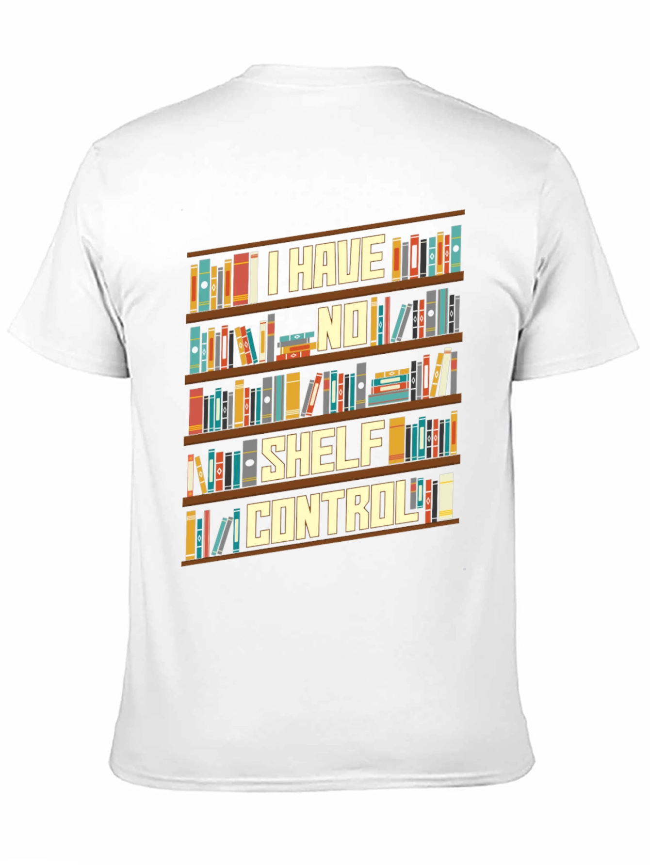I Have No Shelf Control Book Lover T-Shirt
