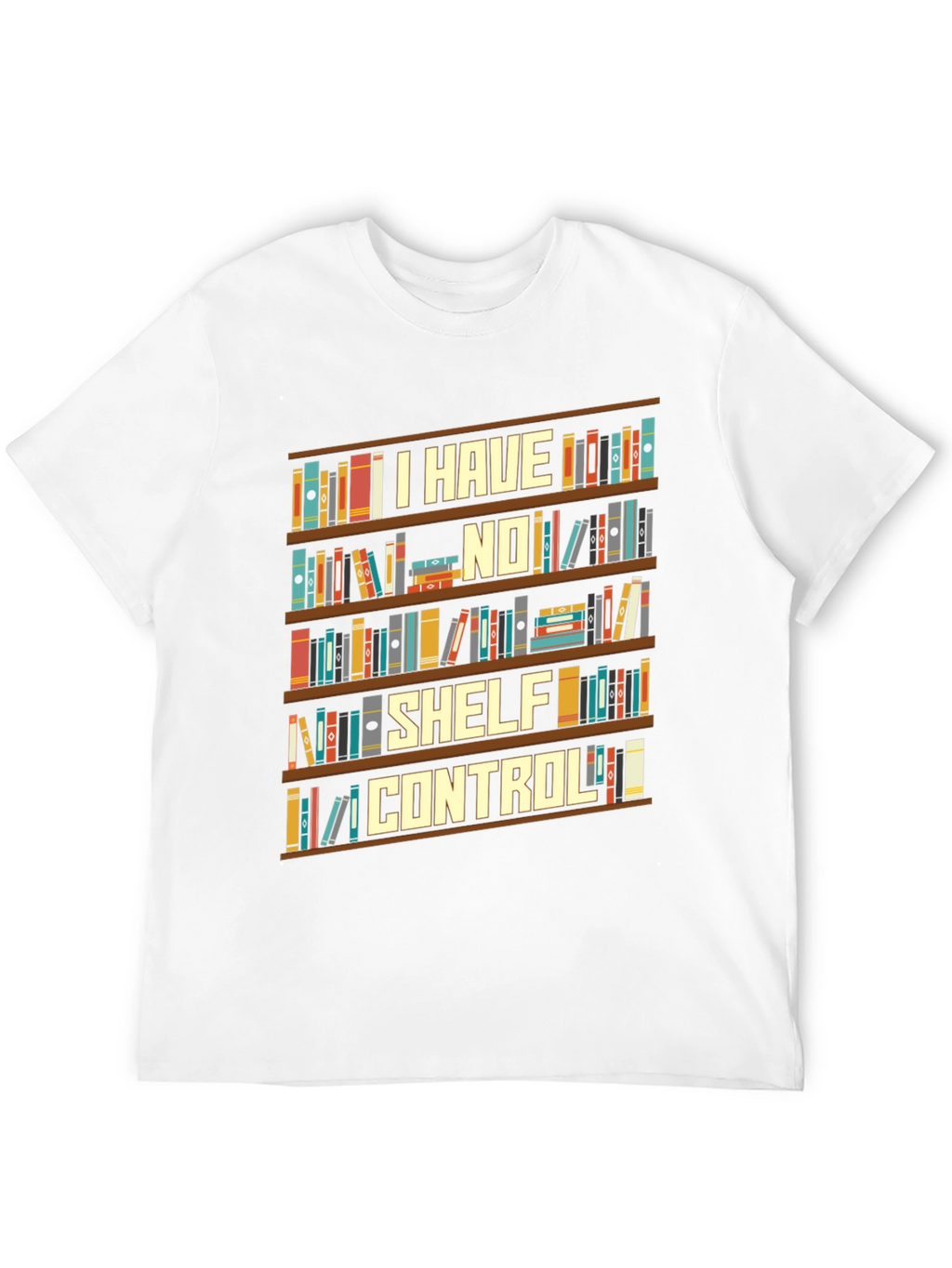 I Have No Shelf Control Book Lover T-Shirt