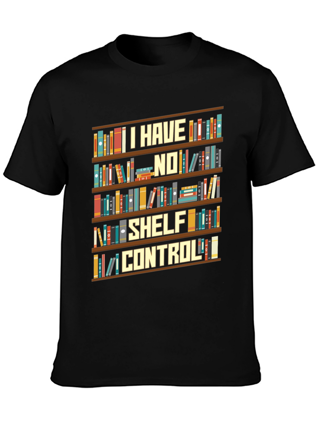 I Have No Shelf Control Book Lover T-Shirt
